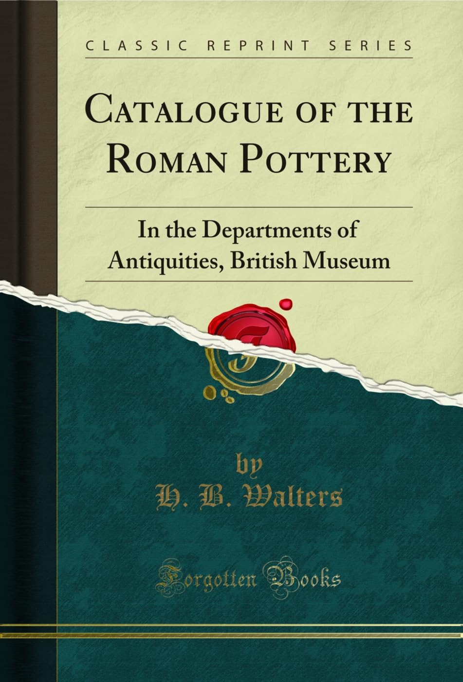 Catalogue of the Roman Pottery: In the Departments of Antiquities, British Museum (Classic Reprint) (English Edition) baixar livro de graça