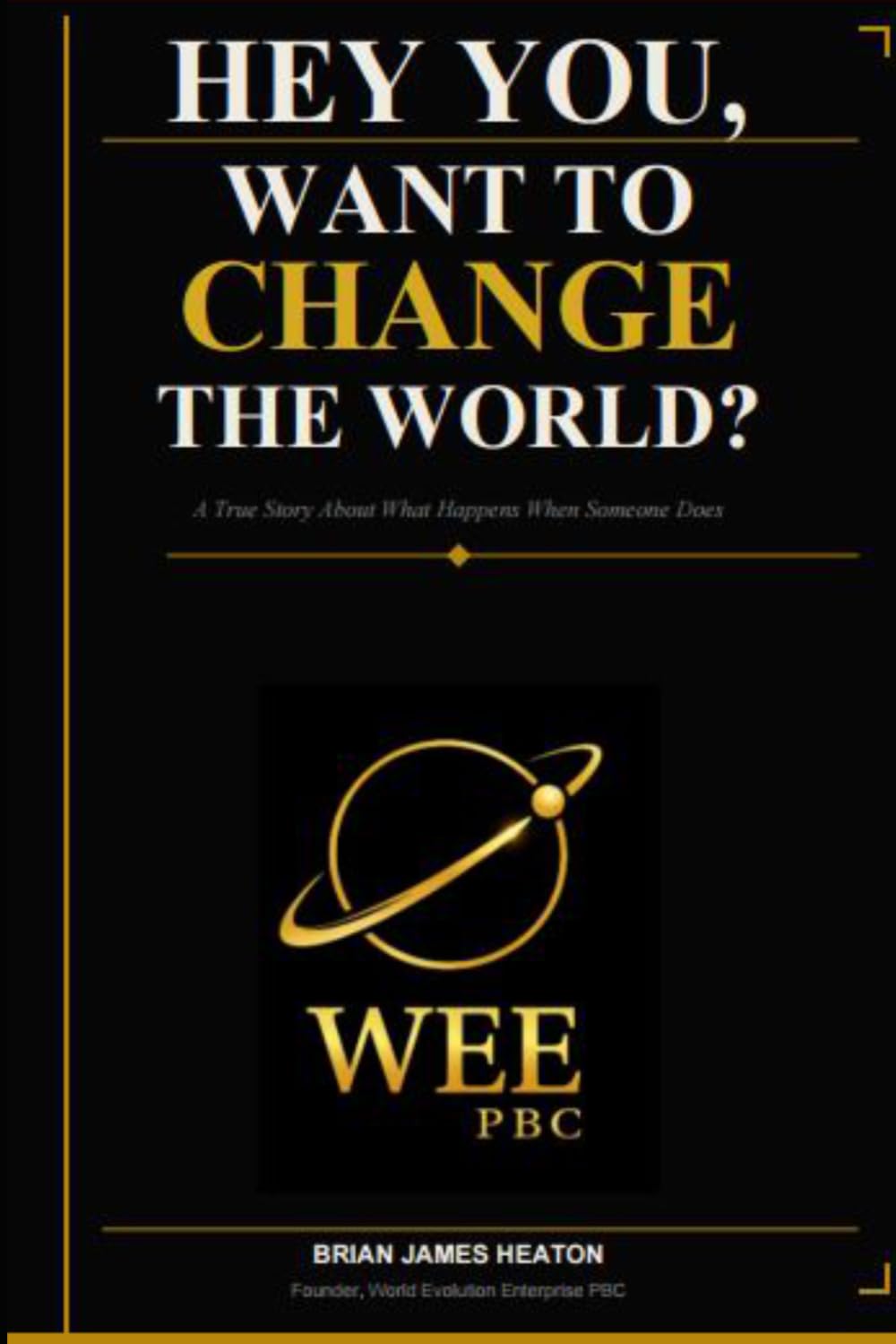 Hey You, Want to Change the World?: A True Story About What Happens When Someone Does baixar livro de graça