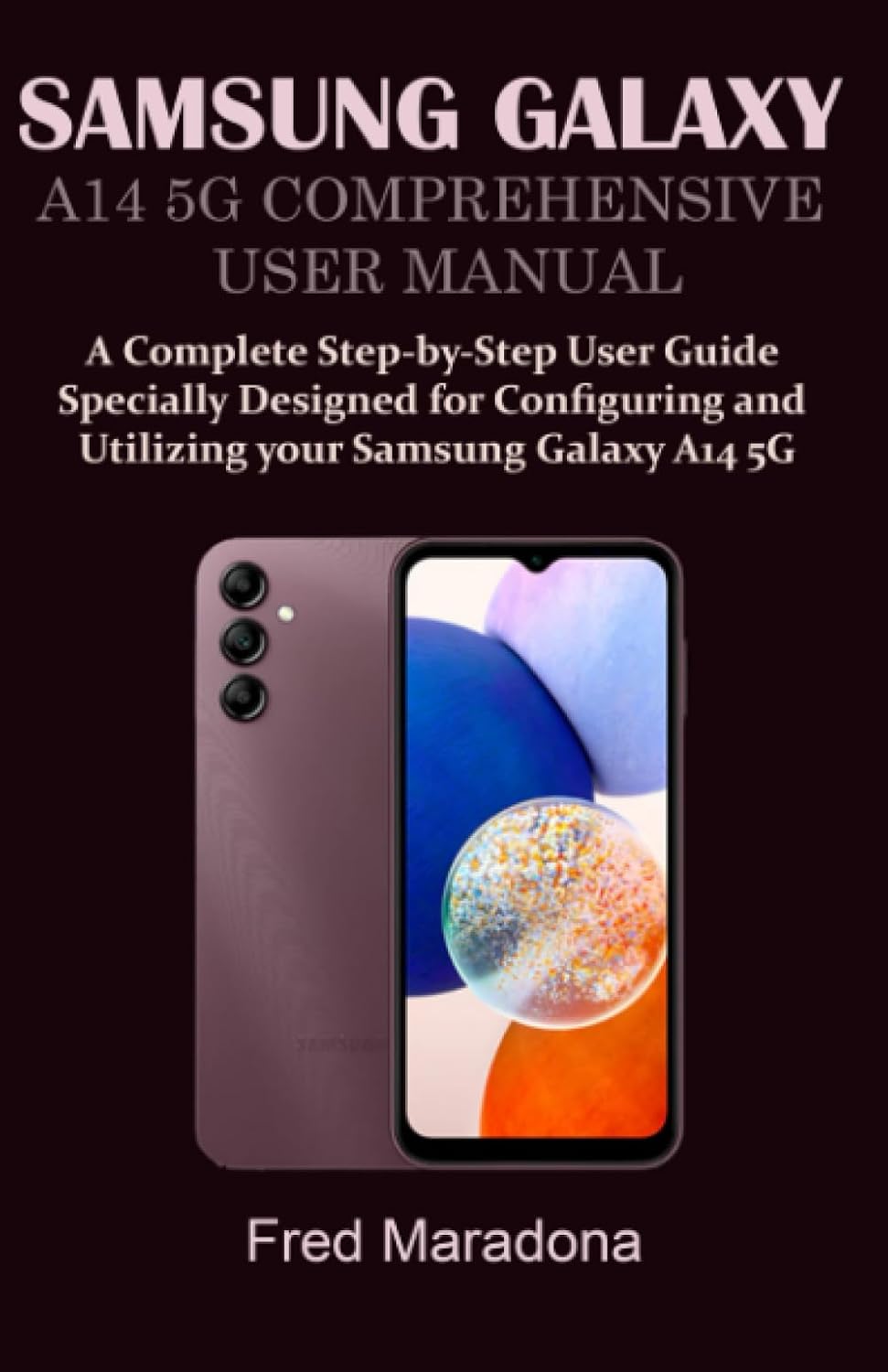 capítulo por capítulo baixar SAMSUNG GALAXY A14 5G COMPREHENSIVE USER MANUAL: A Complete Step-by-Step User Guide Specially Designed for Configuring and Utilizing your Samsung Galaxy A14 5G