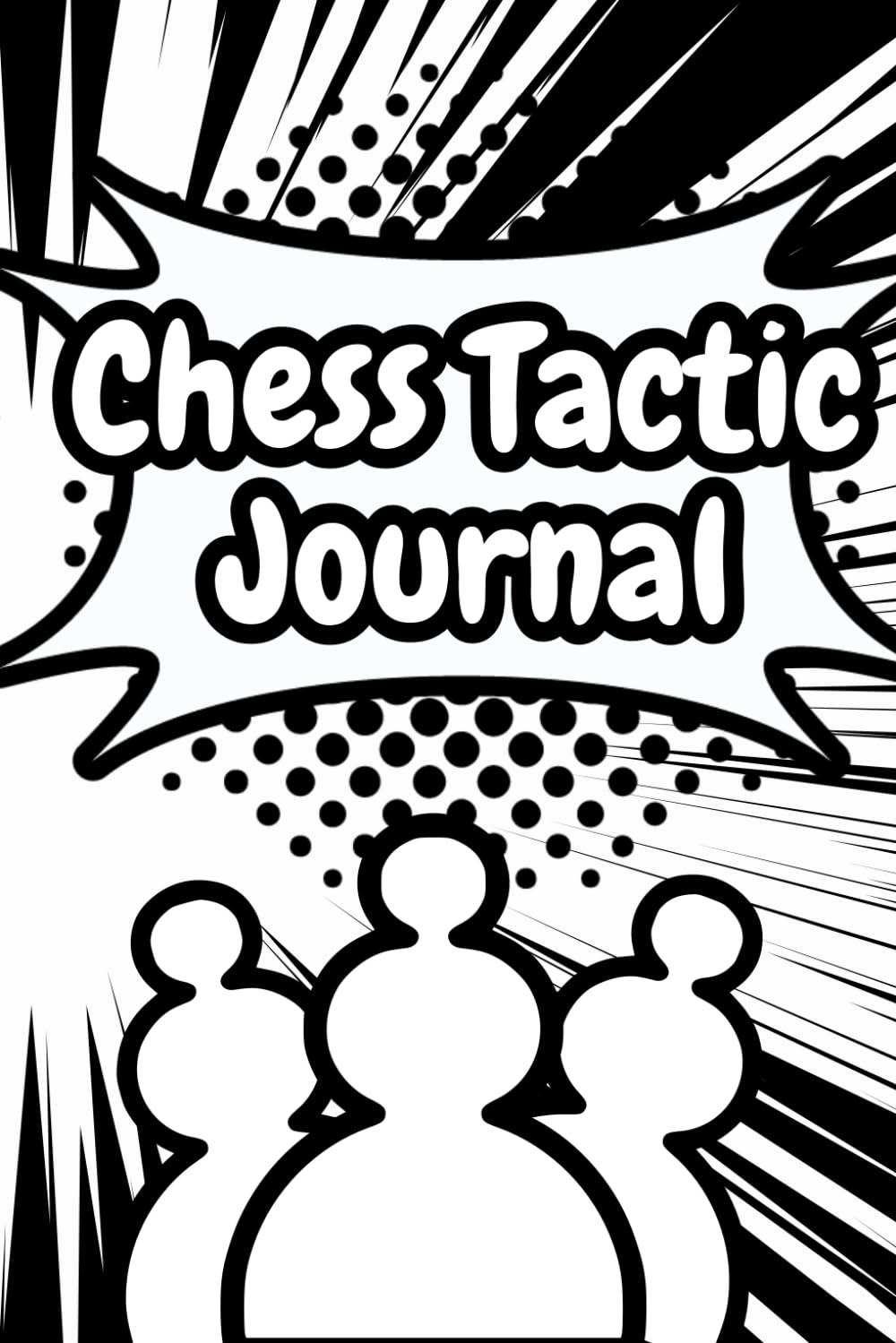Chess Tactic Journal: Log Book To Record Games