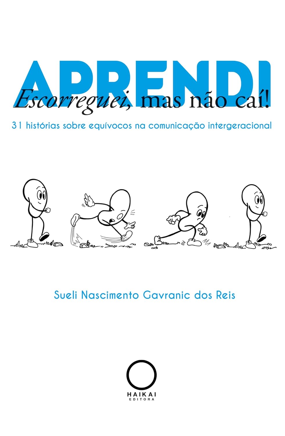 capítulo por capítulo baixar Escorreguei, mas não caí! Aprendi.: 31 histórias sobre equívocos na comunicação intergeracional