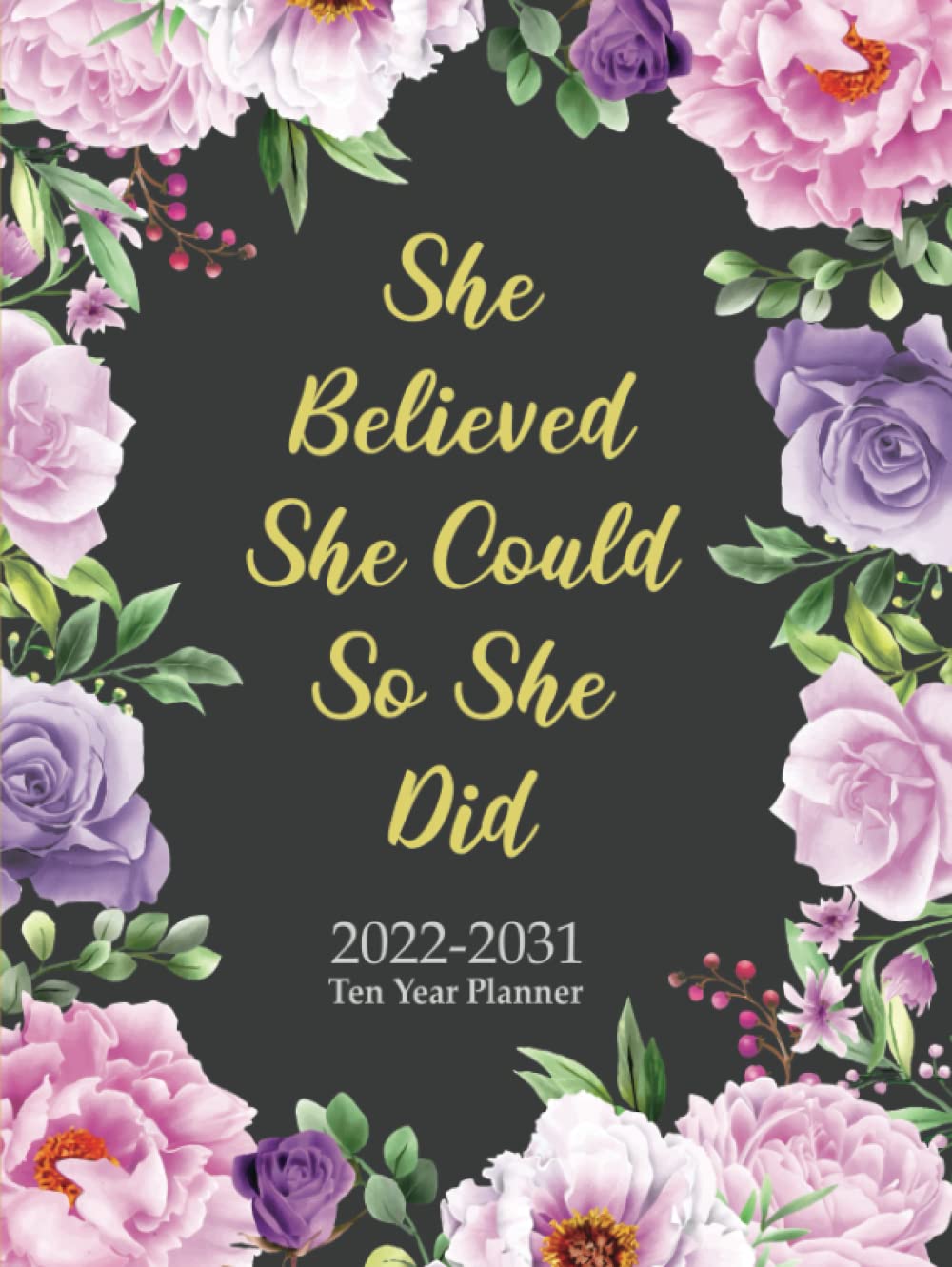 She Believed She Could So She Did 2022-2031 Ten Year Planner for Women: Inspiring 10 Years Monthly Planner Calendar Schedule Organizer baixar o livro de graça