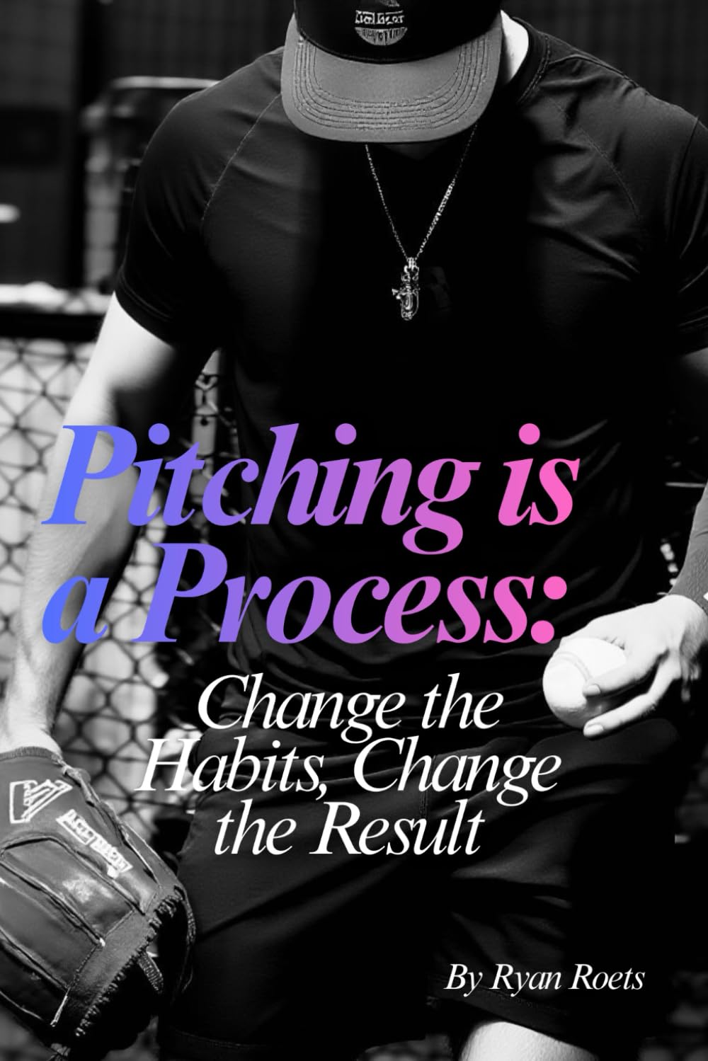 ler totalmente Pitching is a Process:: Change the Habits, Change the Results