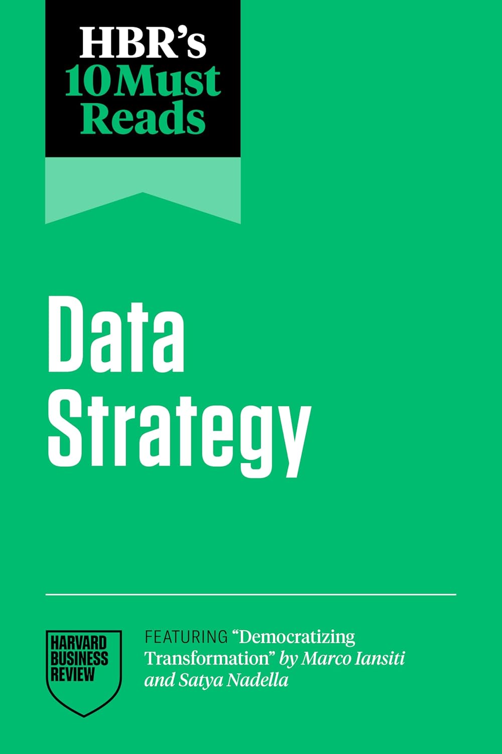 capítulo por capítulo baixar Hbr's 10 Must Reads on Data Strategy (Featuring Democratizing Transformation by Marco Iansiti and Satya Nadella)
