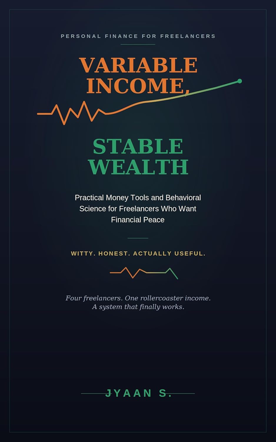 capítulo por capítulo baixar Variable Income, Stable Wealth: Practical Money Tools and Behavioral Science for Freelancers Who Want Financial Peace (English Edition)