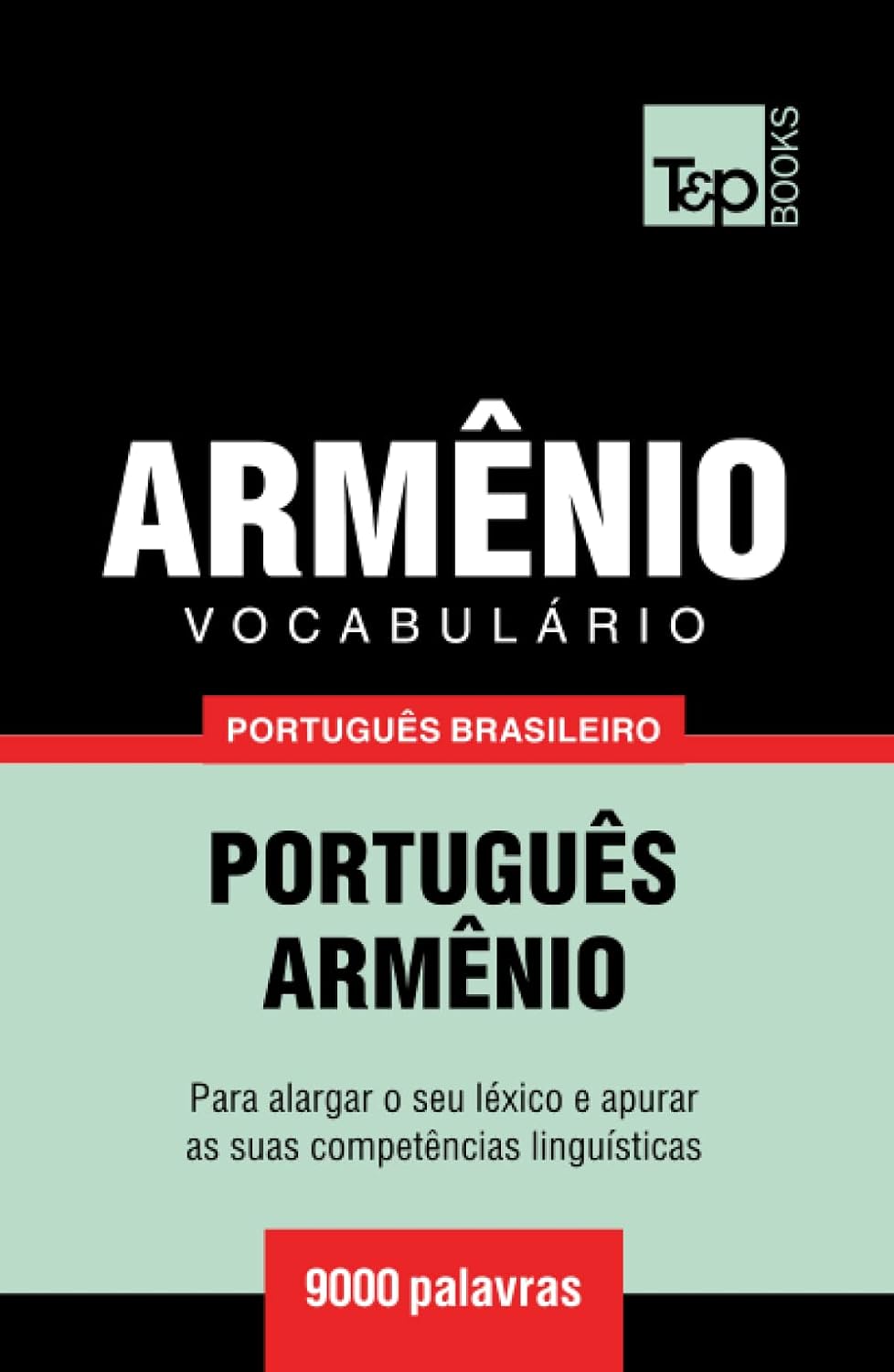 Vocabulário Português Brasileiro-Armênio - 9000 palavras (Brazilian Portuguese Collection) (Portuguese Edition) baixar livro de graça