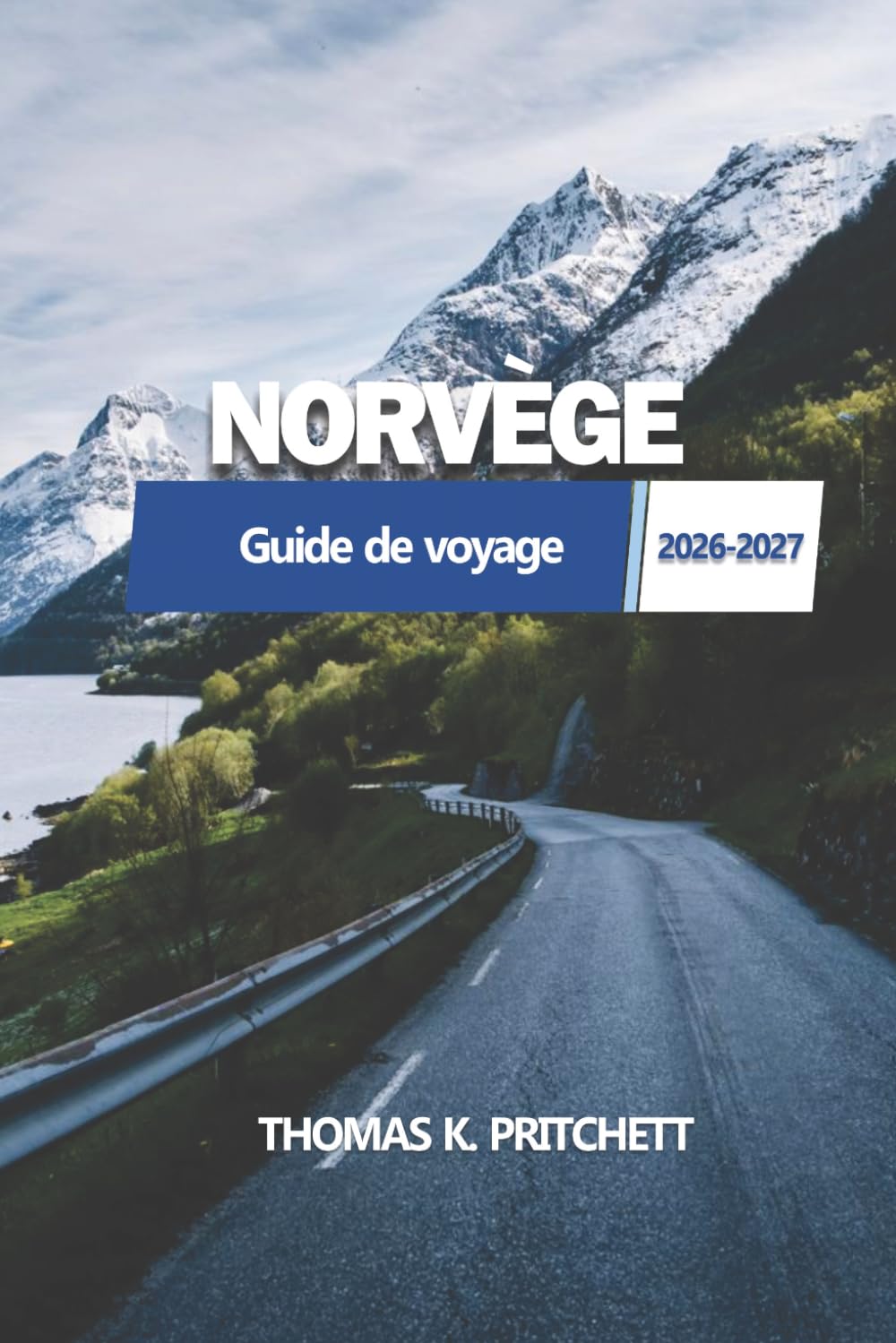 NORVÈGE Guide de voyage 2026 - 2027: Fjords, aurores boréales, îles Lofoten, Tromsø, Oslo et Bergen avec conseils économiques, randonnée en montagne,... itinéraires de 3 à 14 jours (French Edition) baixar livro de graça