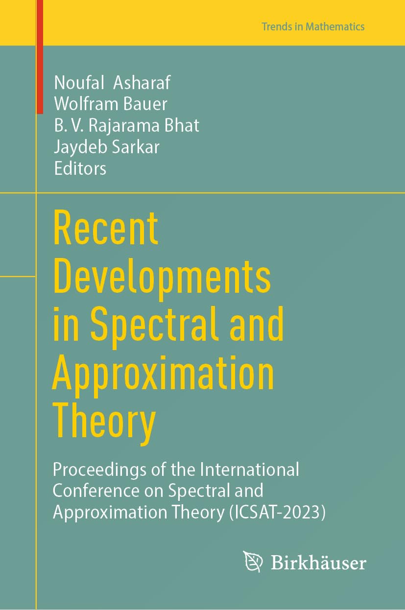 capítulo por capítulo baixar Recent Developments in Spectral and Approximation Theory: Proceedings of the International Conference on Spectral and Approximation Theory (ICSAT-2023) (Trends in Mathematics) (English Edition)