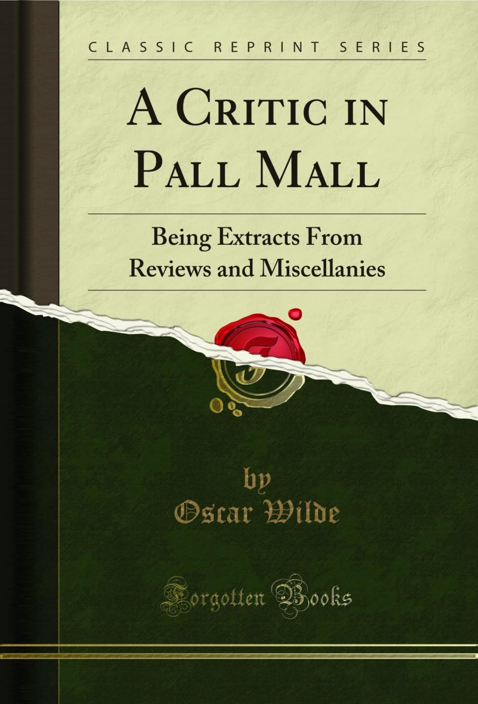 A Critic in Pall Mall: Being Extracts From Reviews and Miscellanies (Classic Reprint) (English Edition)