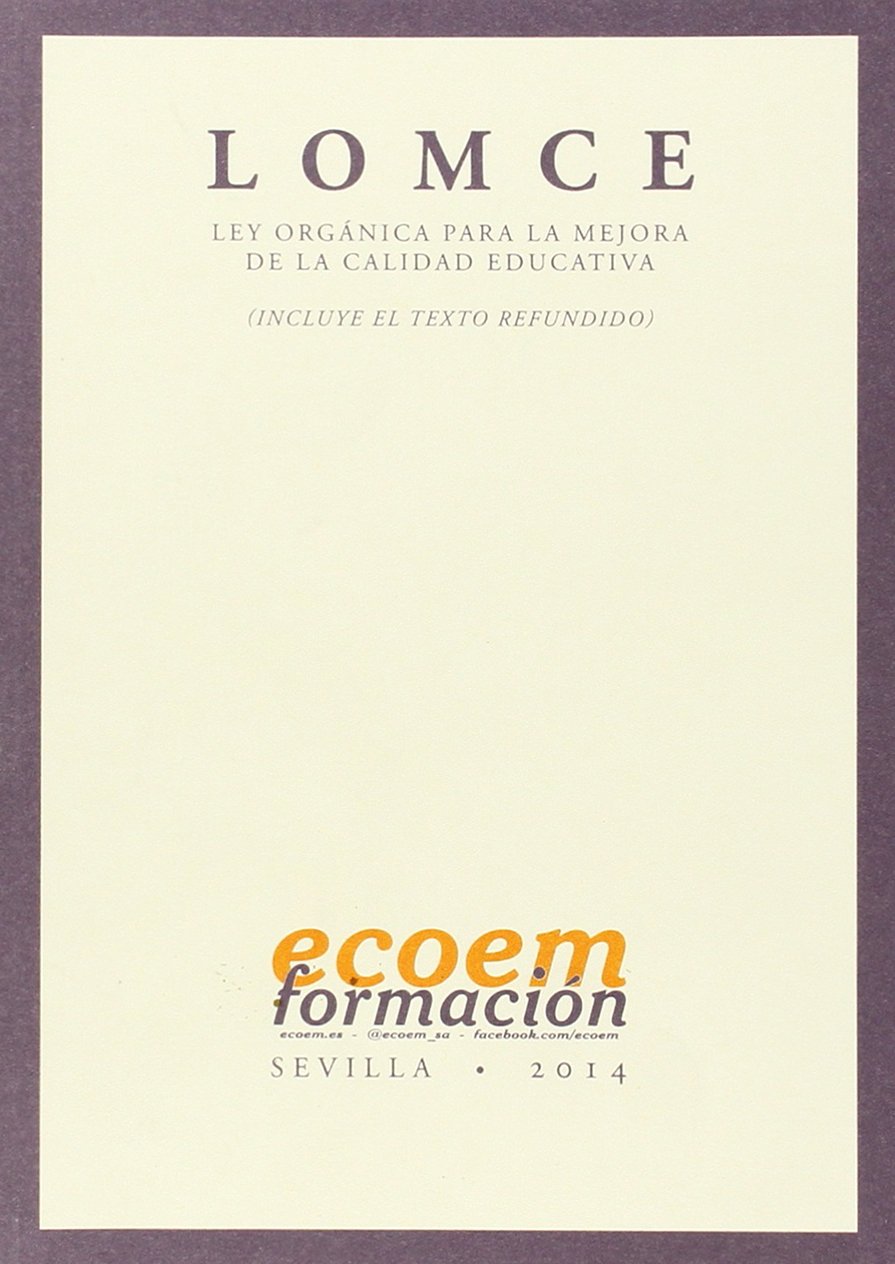 LOMCE (Ley orgánica para la mejora de la calidad educativa) (incluye texto refundido)