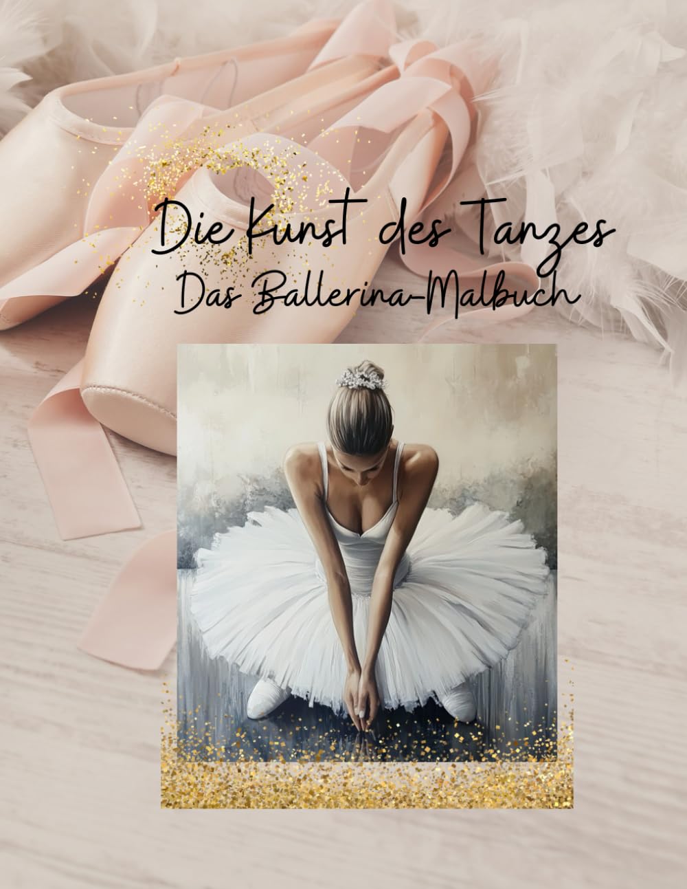 Die Kunst des Tanzes: Das Ballerina-Malbuch (German Edition) baixar o livro de graça