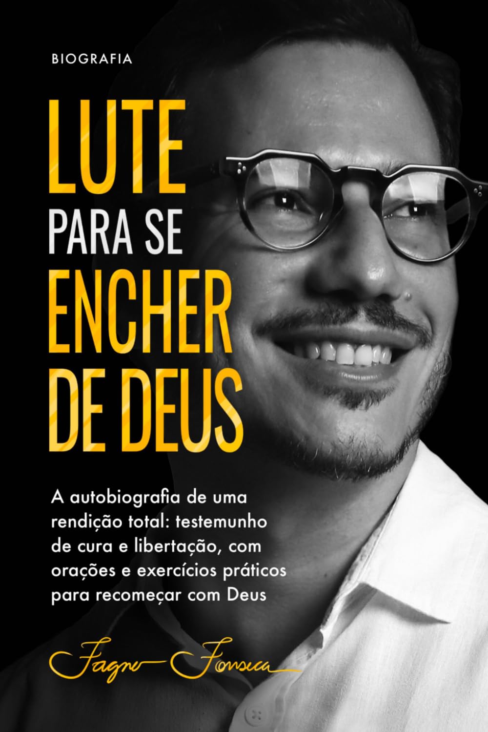 capítulo por capítulo baixar Lute para se Encher de Deus: A autobiografia de uma rendição total: testemunho de cura e libertação, com orações e exercícios práticos para recomeçar com Deus (Portuguese Edition)