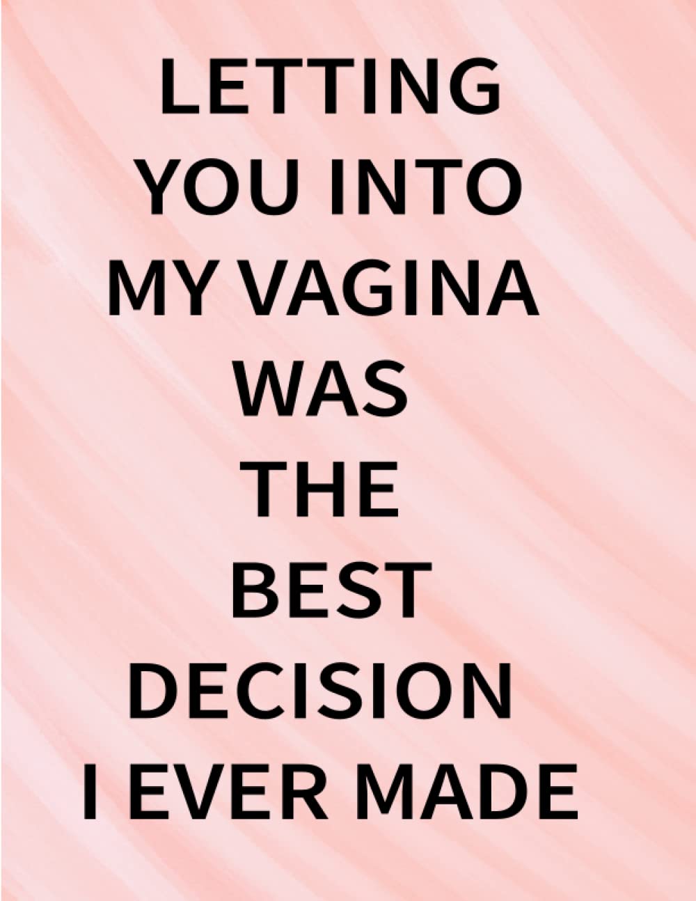 mothers day gifts from husband: LETTING YOU INTO MY VAGINA WAS THE BEST DECISION I EVER MADE, gifts for mom, from Daughter, from Son: Unique birthday... from Daughter, husband, son, Lined Notebook baixar o livro de graça