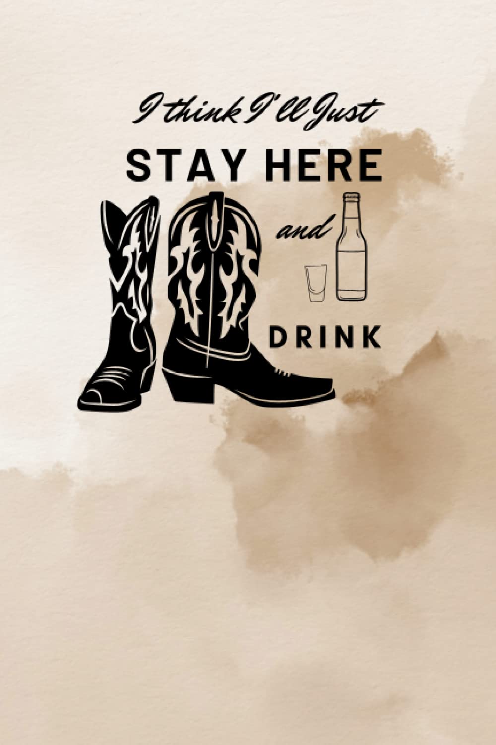 I Think I'll Just Stay Here: A Brown 6"x9" Blank Lined Notebook baixar livro de graça