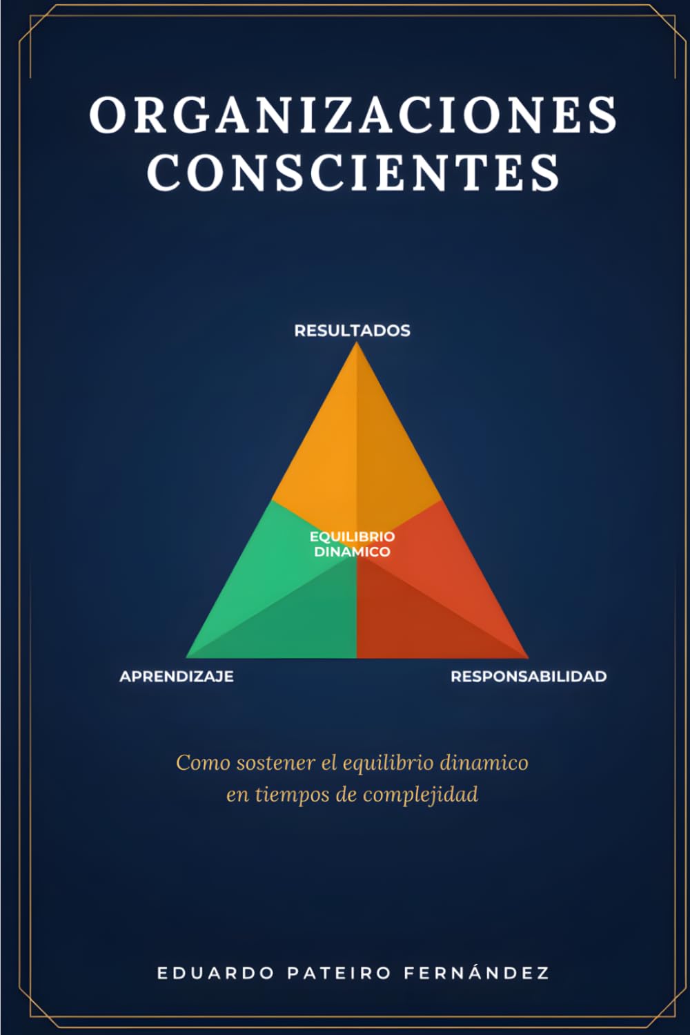 ORGANIZACIONES CONSCIENTES: Cómo sostener el equilibrio dinámico en tiempos de complejidad (Gerencia y Liderazgo) (Spanish Edition) baixar o livro de graça