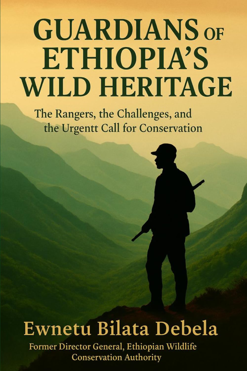 GUARDIANS OF ETHIOPIA'S WILD HERITAGE The Rangers, the Challenges, and the Urgent Call for Conservation: The Rangers, the Challenges, and the Urgent Call for Conservation baixar o livro de graça