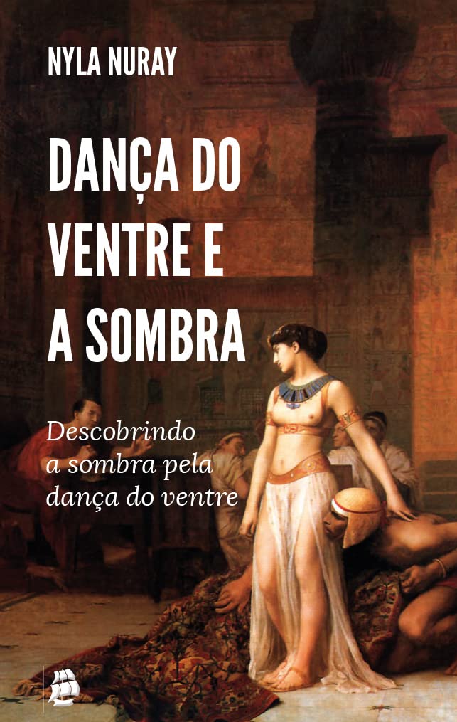 ler totalmente Dança do ventre e a sombra: descobrindo a sombra pela dança do ventre