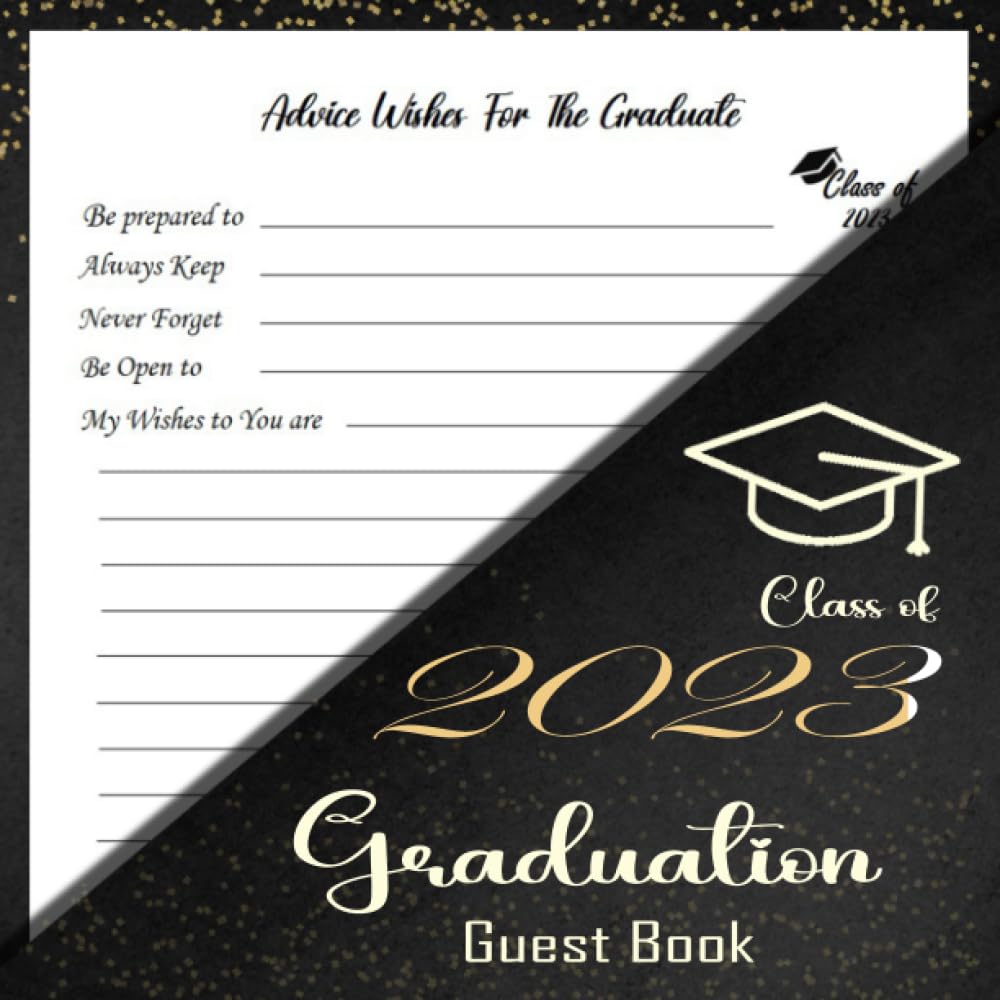 ler totalmente Class Of 2023 Graduation Guest Book: Guest Book for Graduation Party 2023 with Blank Pages for Photo & Memories, Capture Well Wishes and Cherished Moments for Senior High School & College Students.