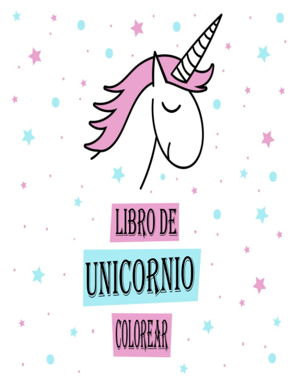 Unicornio Libro de Colorear: Para las edades para niños de 4-8; Mágico colección de 100 ilustraciones de Unicornios para horas de diversión! (Spanish Edition) baixar livro de graça