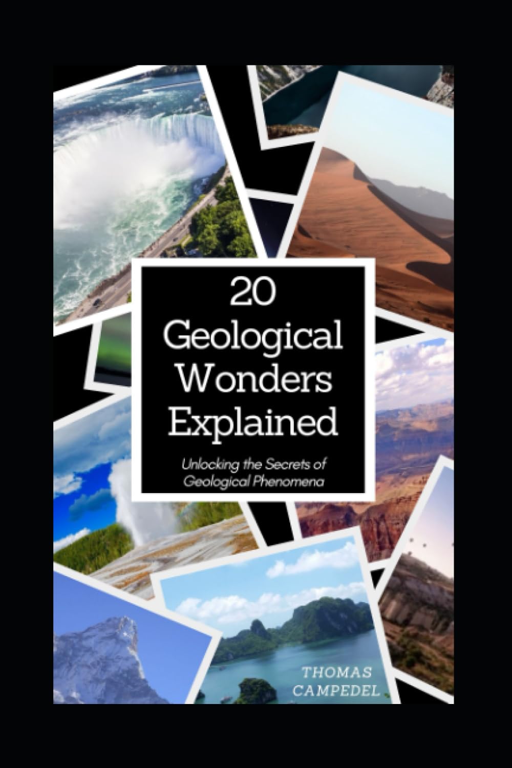 20 Geological Wonders Explained: Unlocking the Secrets of Geological Phenomena