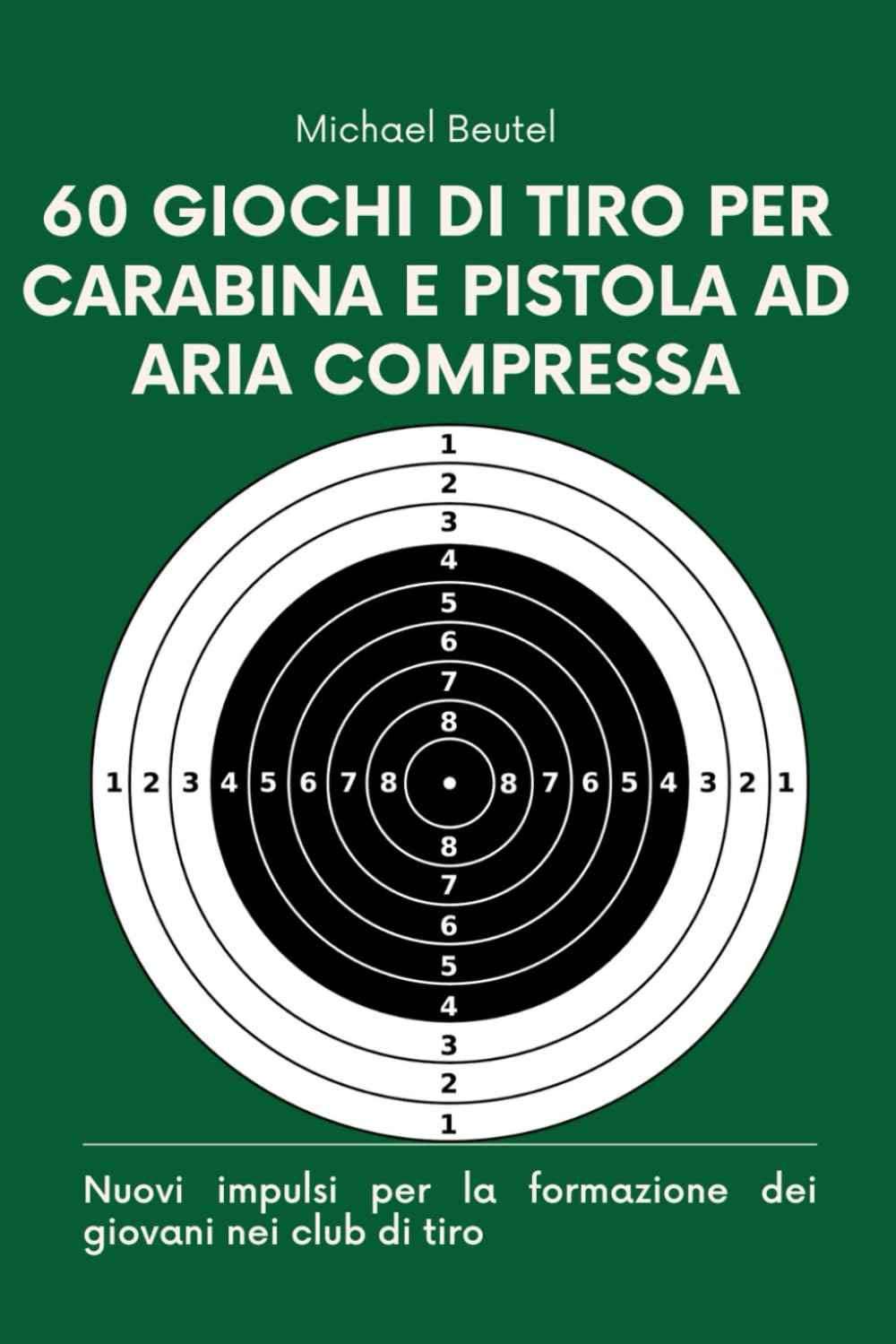 capítulo por capítulo baixar 60 GIOCHI DI TIRO PER CARABINA E PISTOLA AD ARIA COMPRESSA: Nuovi impulsi per la formazione dei giovani nei club di tiro (Italian Edition)