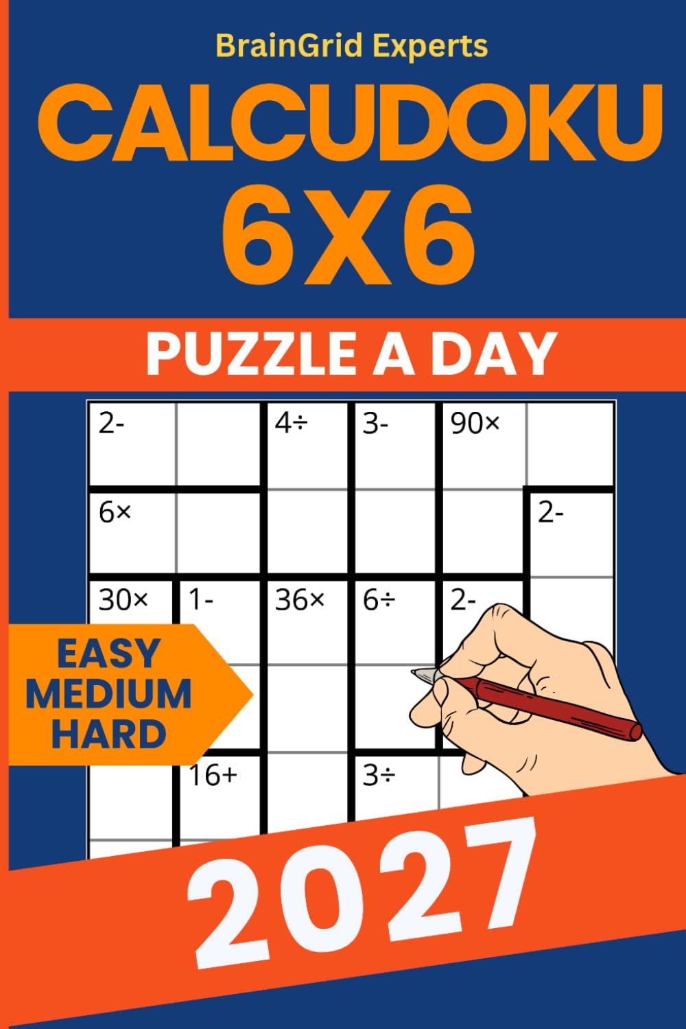 Calcudoku A Day 2027: 365 Calcudoku 6×6 Puzzles for Adults: Easy to Hard | Daily Arithmetic Logic Puzzles with Gradually Increasing Difficulty | Answers Included baixar o livro de graça