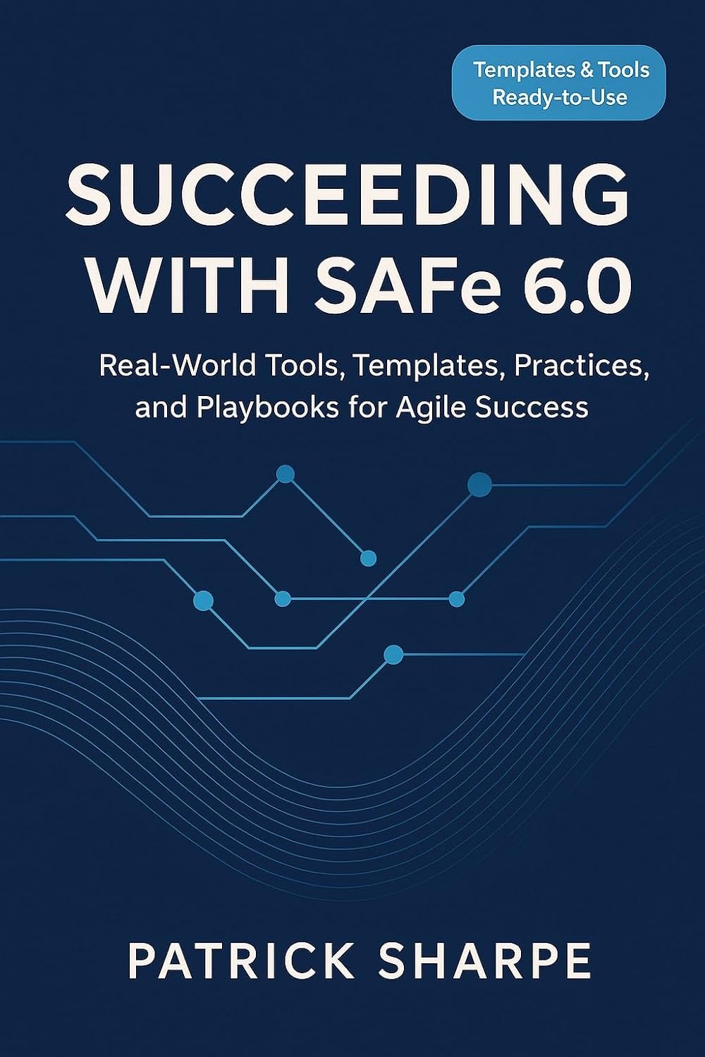 capítulo por capítulo baixar Succeeding with SAFe 6.0: Real-World Tools, Templates, Practices, and Playbooks for Agile Success (Succeeding with SAFe 6.0 Series Book 1) (English Edition)