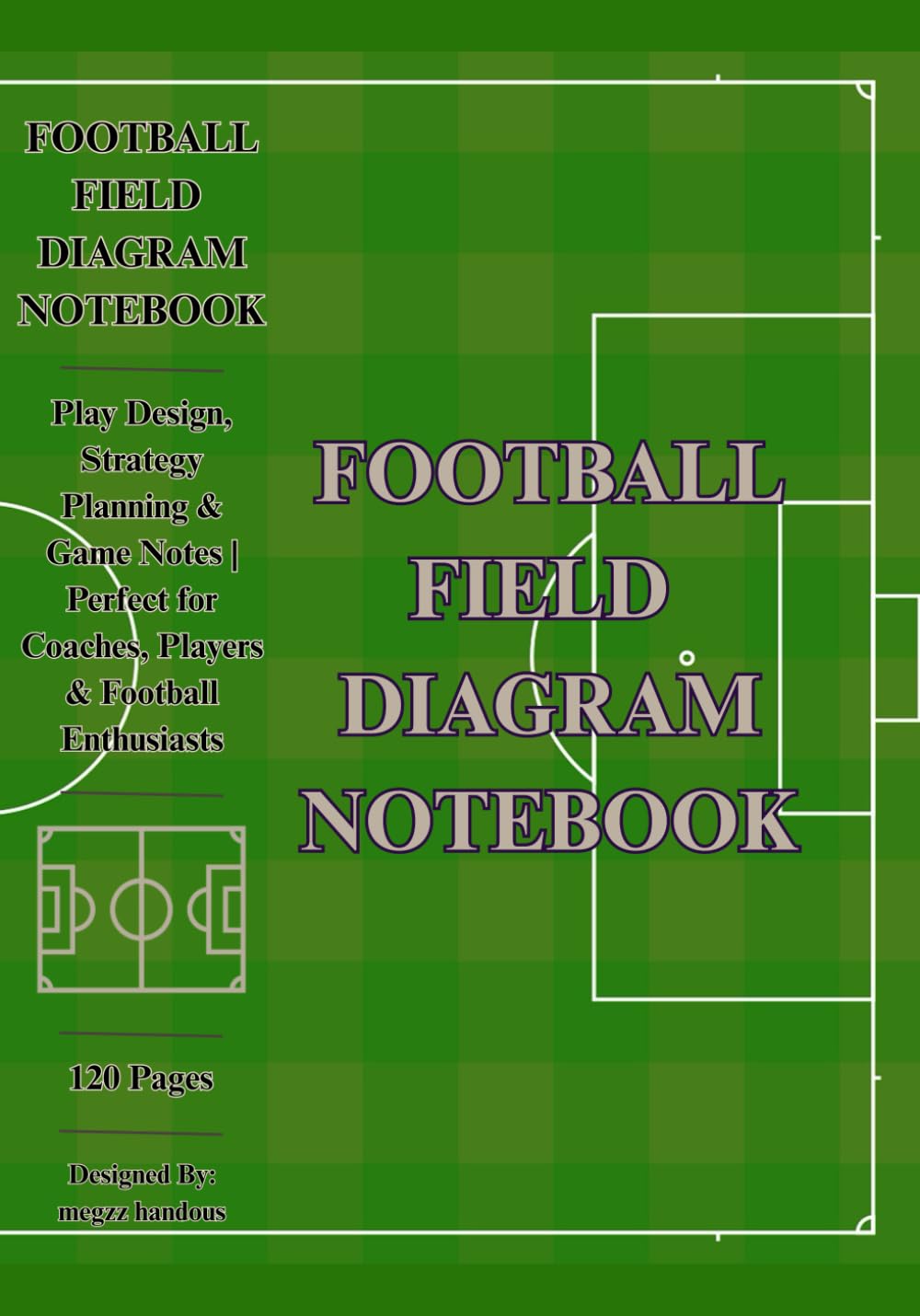 ler totalmente Football Training Field Diagram Notebook: 120 Pages for Play Design, Strategy Planning & Game Notes | Perfect for Coaches, Players & Football Enthusiasts
