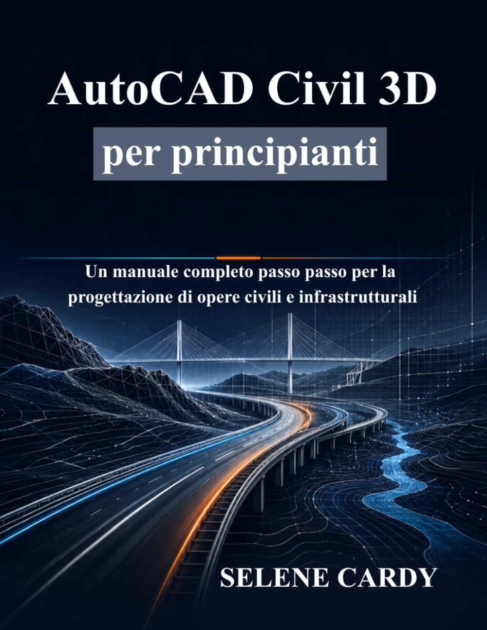 ler totalmente AutoCAD Civil 3D per principianti: Un manuale completo passo passo per la progettazione di opere civili e infrastrutturali (Italian Edition)