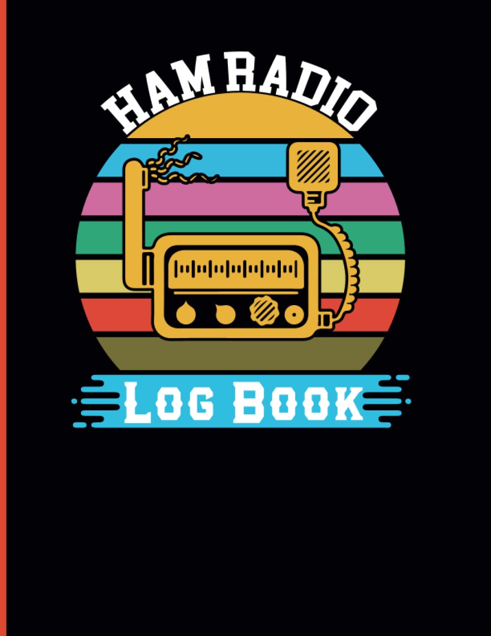 Ham Radio Log Book: Amateur Radio Log Book for Ham Radio Operators Ham Radio Contact Keeper 120 Pages baixar livro de graça