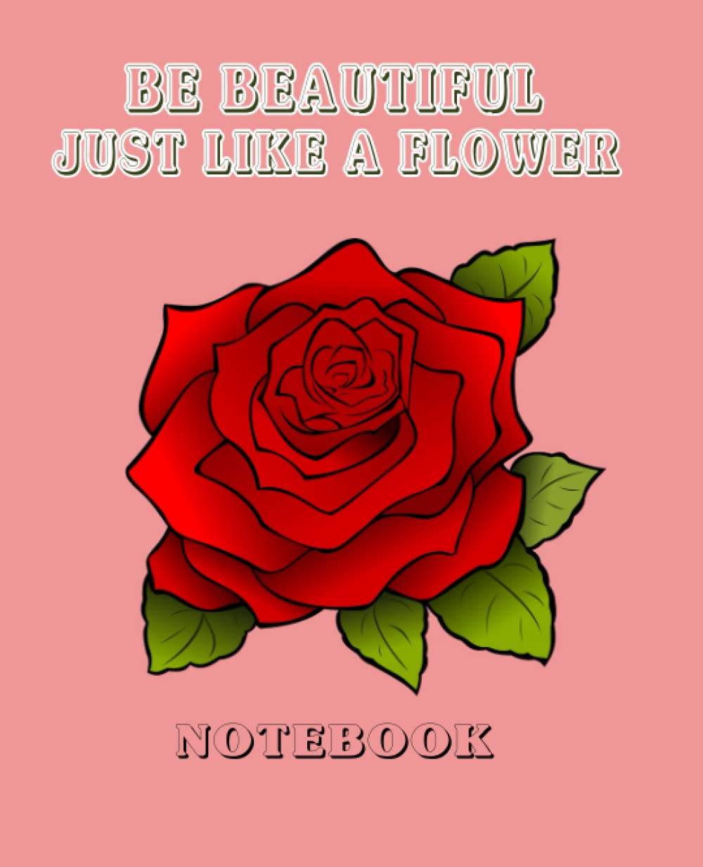 Be Beautiful Just like a flower notebook: composition notebook 7.5"x9.25" 100 college ruled page| Floral Design Journal | for middle school college... school students and for office workers women. baixar livro de graça
