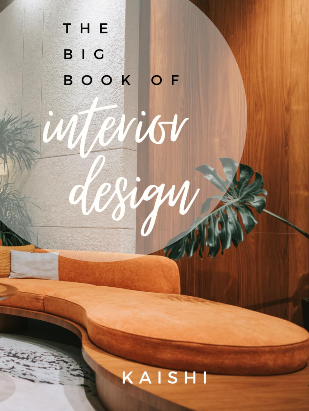 ler totalmente THE BIG BOOK OF INTERIOR DESIGN: interior design and architecture, furniture style, decoration, inspirations, contemporary, modern, Interiors