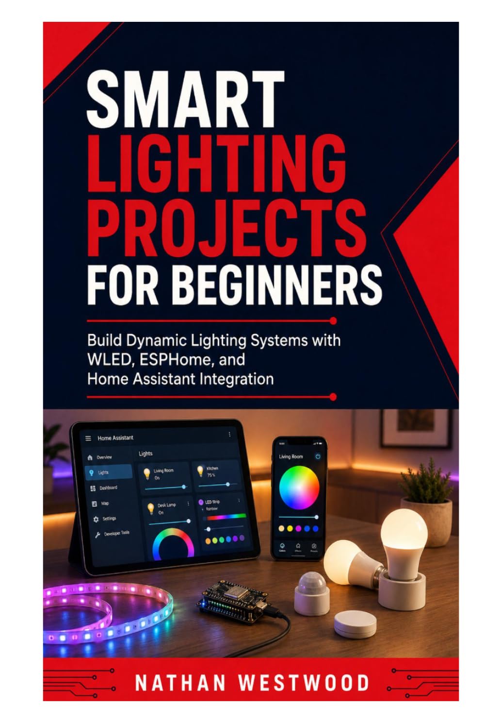 Smart Lighting Projects for Beginners: Build Dynamic Lighting Systems with WLED, ESPHome, and Home Assistant Integration baixar o livro de graça