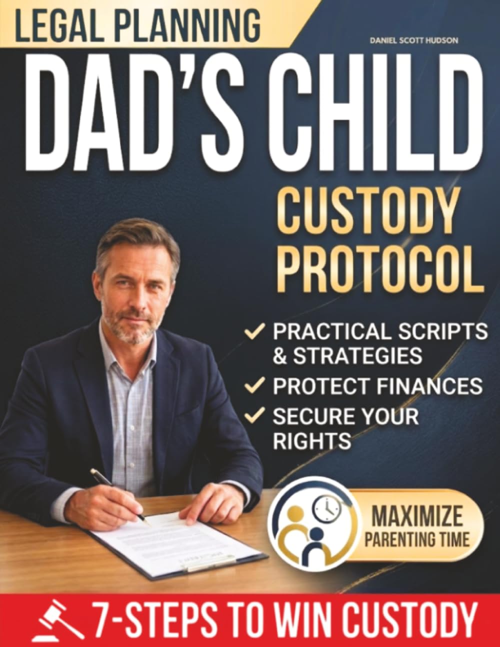ler totalmente Dad's Child Custody Protocol: 7-Steps to Win Custody & Prove Your Role in the Child’s Best Interests | Practical Scripts & Strategies to Maximize Parenting Time, Protect Finances & Secure Your Rights