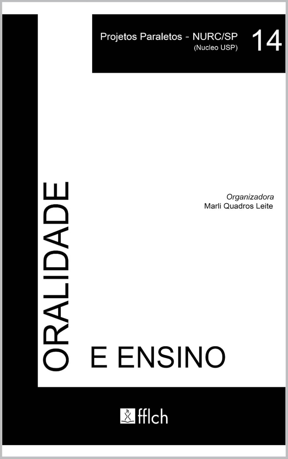ORALIDADE E ENSINO: Volume 14 (PROJETOS PARALELOS - NURC/SP (NÚCLEO USP))
