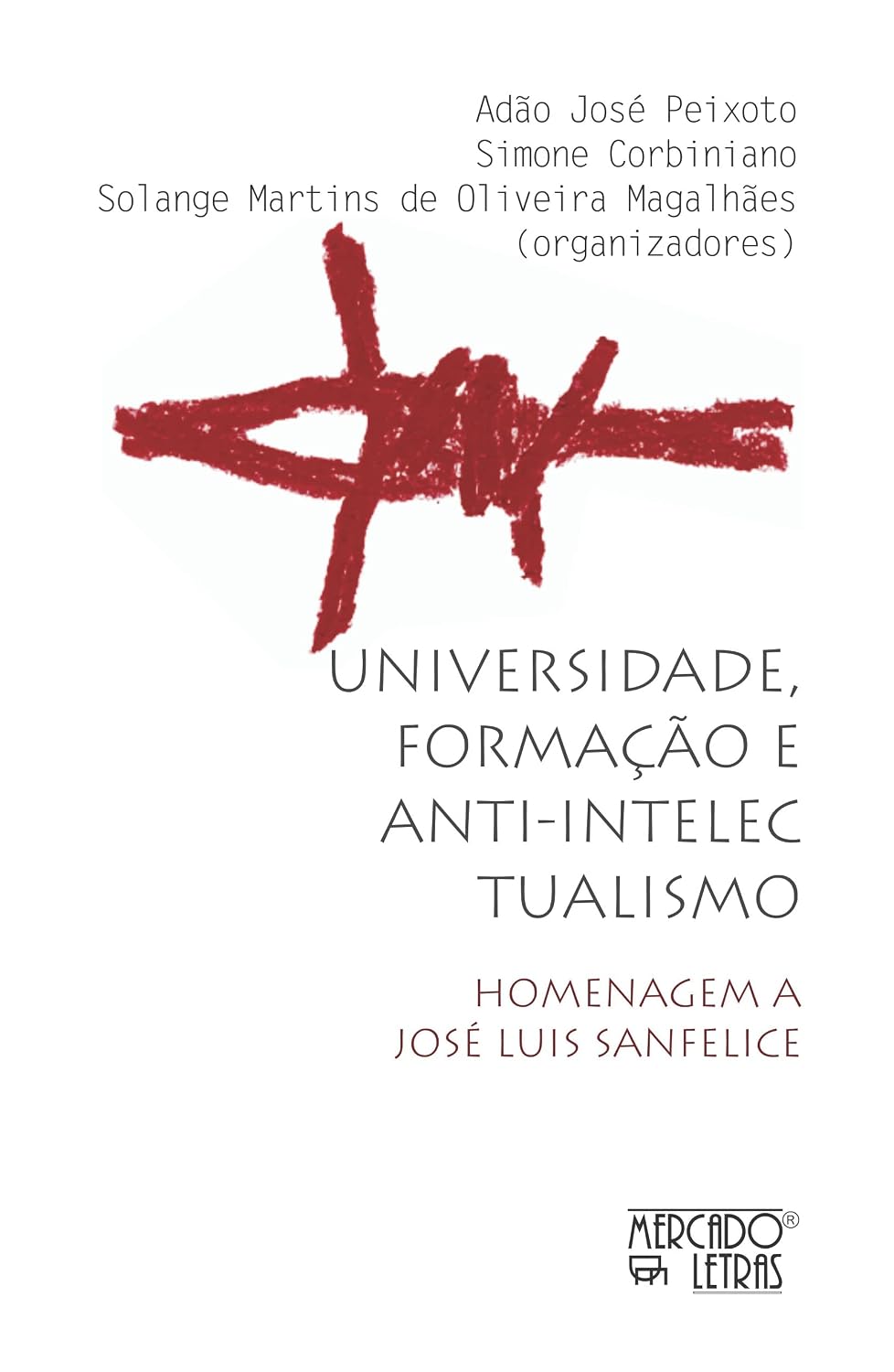 ler totalmente Universidae, Formação e Anti-intectualismo: Homenagem a José Luis Sanfelice