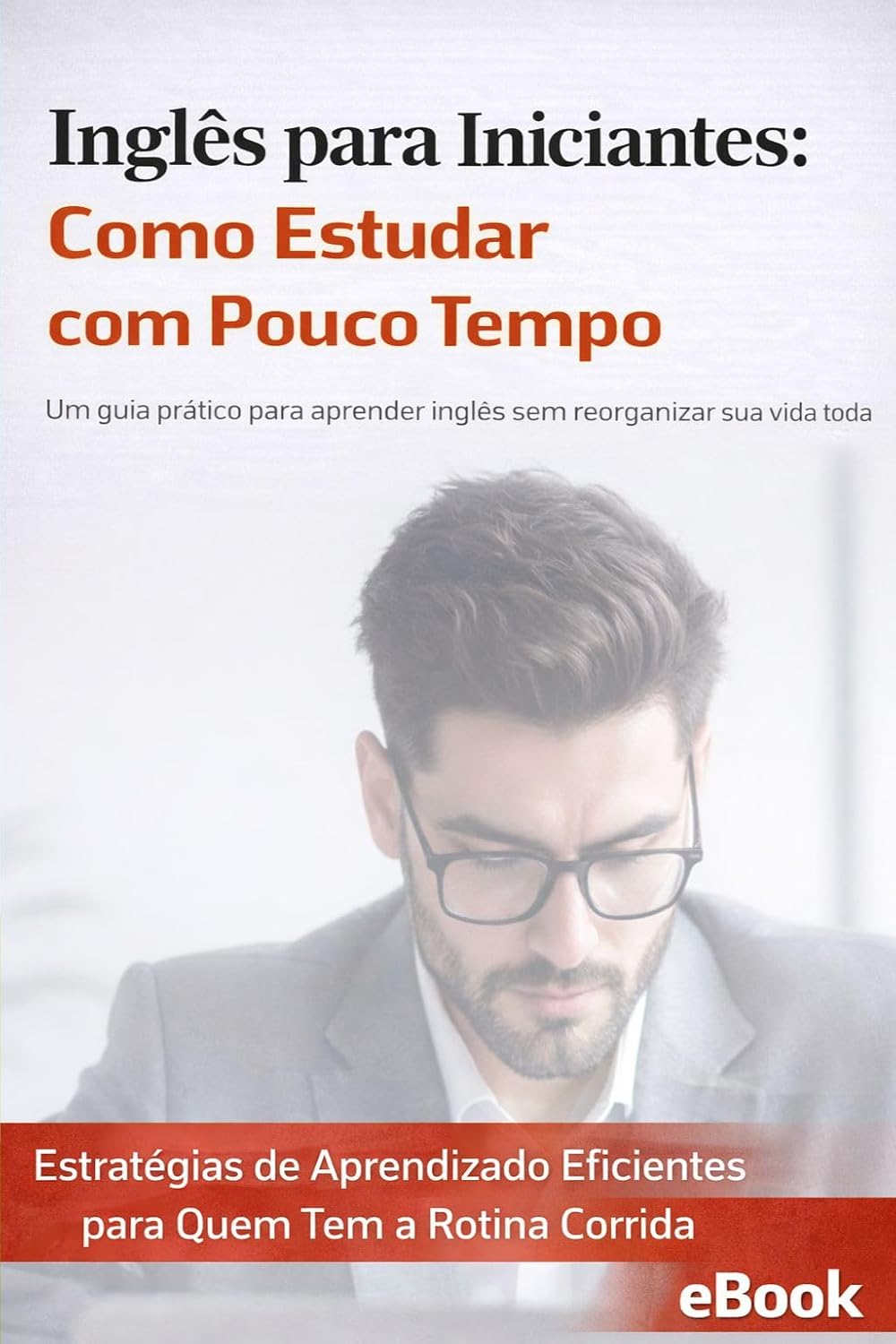 ler totalmente Inglês para Iniciantes: Como Estudar com Pouco Tempo (Inglês do Zero – Série Autodidata para Iniciantes)