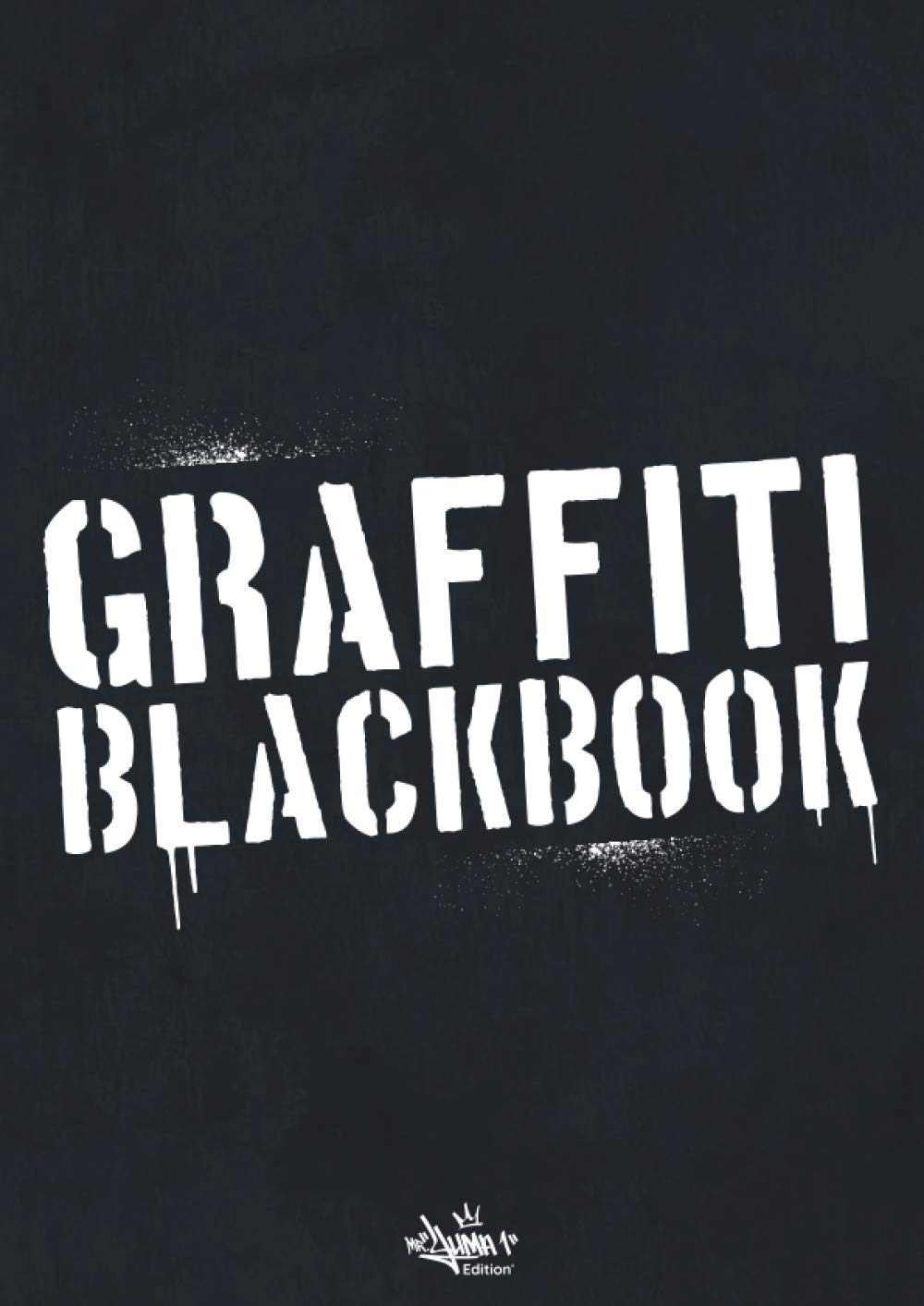 Graffiti BlackBook: Cahier de dessin pour les graffeurs amateurs et professionnels | 50 fiches de projets à remplir pour archiver vos plus belles...: 4 alphabets exclusifs (French Edition) baixar o livro de graça