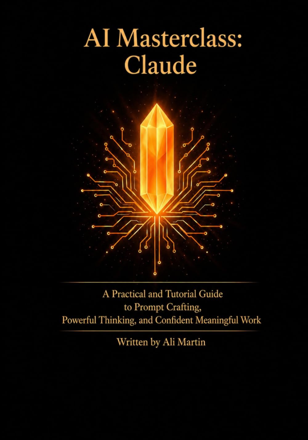 AI Masterclass: Claude: A Practical Guide to Prompt Crafting, Powerful Thinking, and Meaningful Work baixar livro de graça