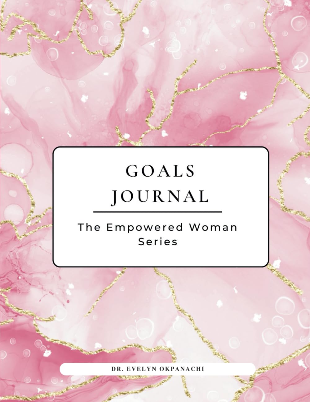 Goals Journal: A Guided Journey to Dream, Reflect, Plan, and Achieve Your Goals Unlock your potential one day at a time (The Empowered Woman Series) baixar livro de graça