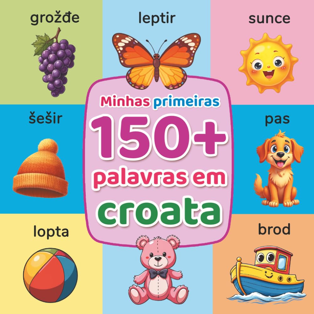 capítulo por capítulo baixar As minhas primeiras 150+ palavras em croata: Dicionário ilustrado bilingue português-croata para crianças (2–7 anos) | Aprende o vocabulário essencial com imagens coloridas (Portuguese Edition)