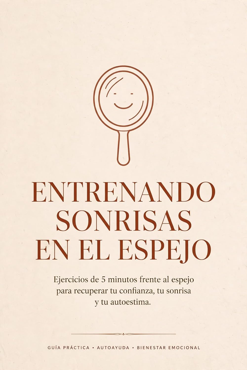 capítulo por capítulo baixar Entrenando sonrisas en el espejo - Edición España: Guía de 5 días para recuperar tu amor propio, tu bienestar y tu autoestima frente al espejo (Spanish Edition)
