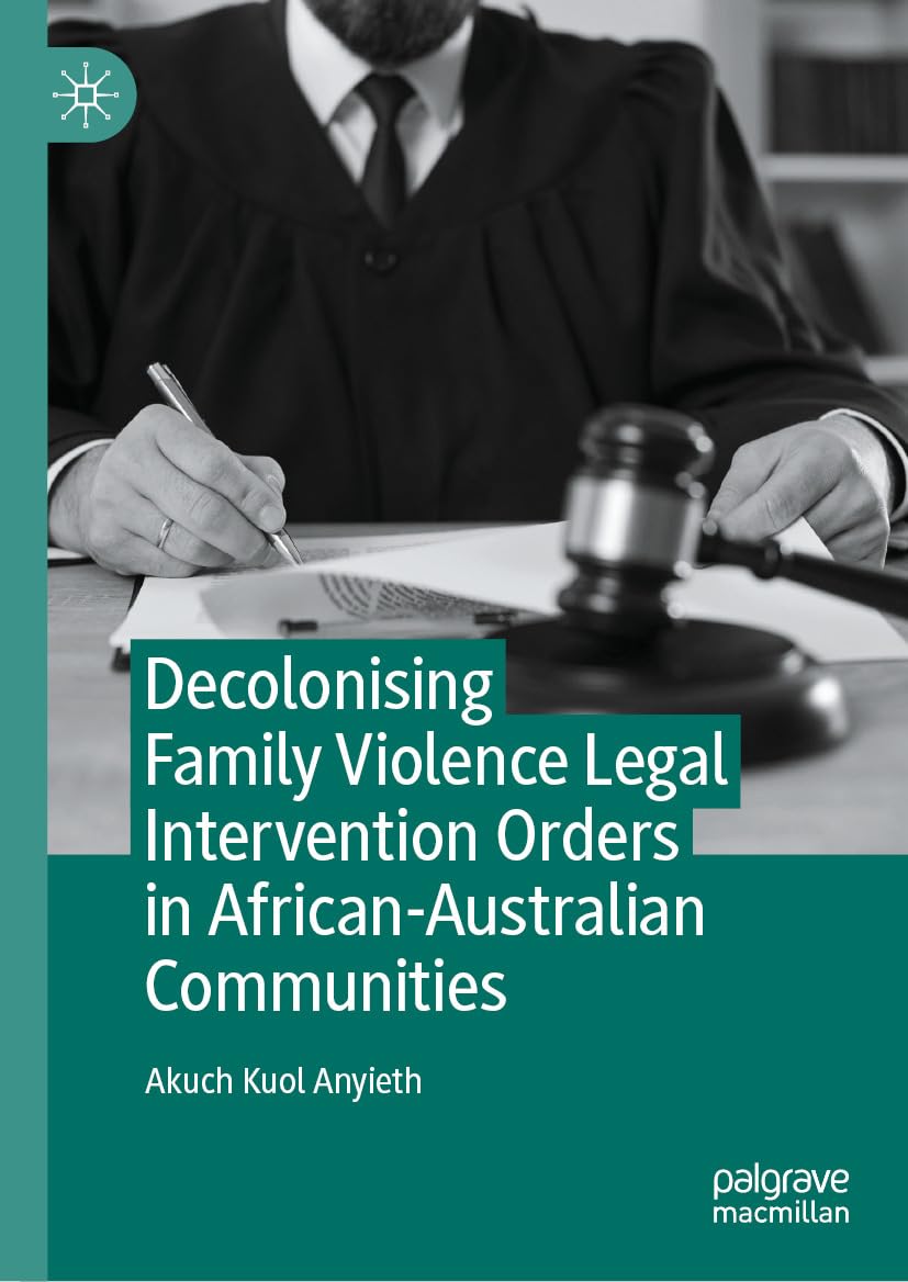 Decolonising Family Violence Legal Intervention Orders in African-Australian Communities (English Edition) baixar livro de graça