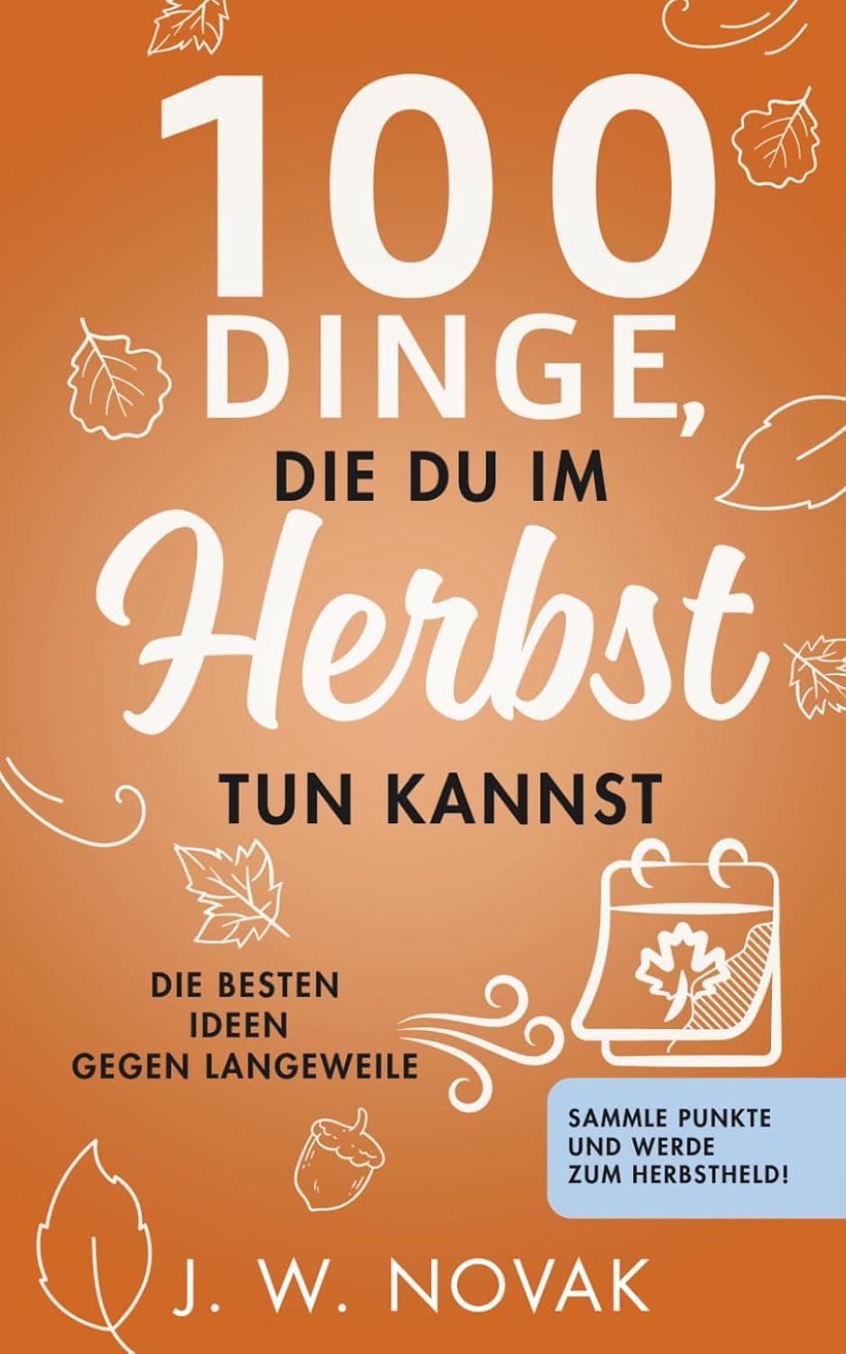 100 Dinge, die du im Herbst tun kannst: Die besten Ideen gegen Langeweile baixar o livro de graça