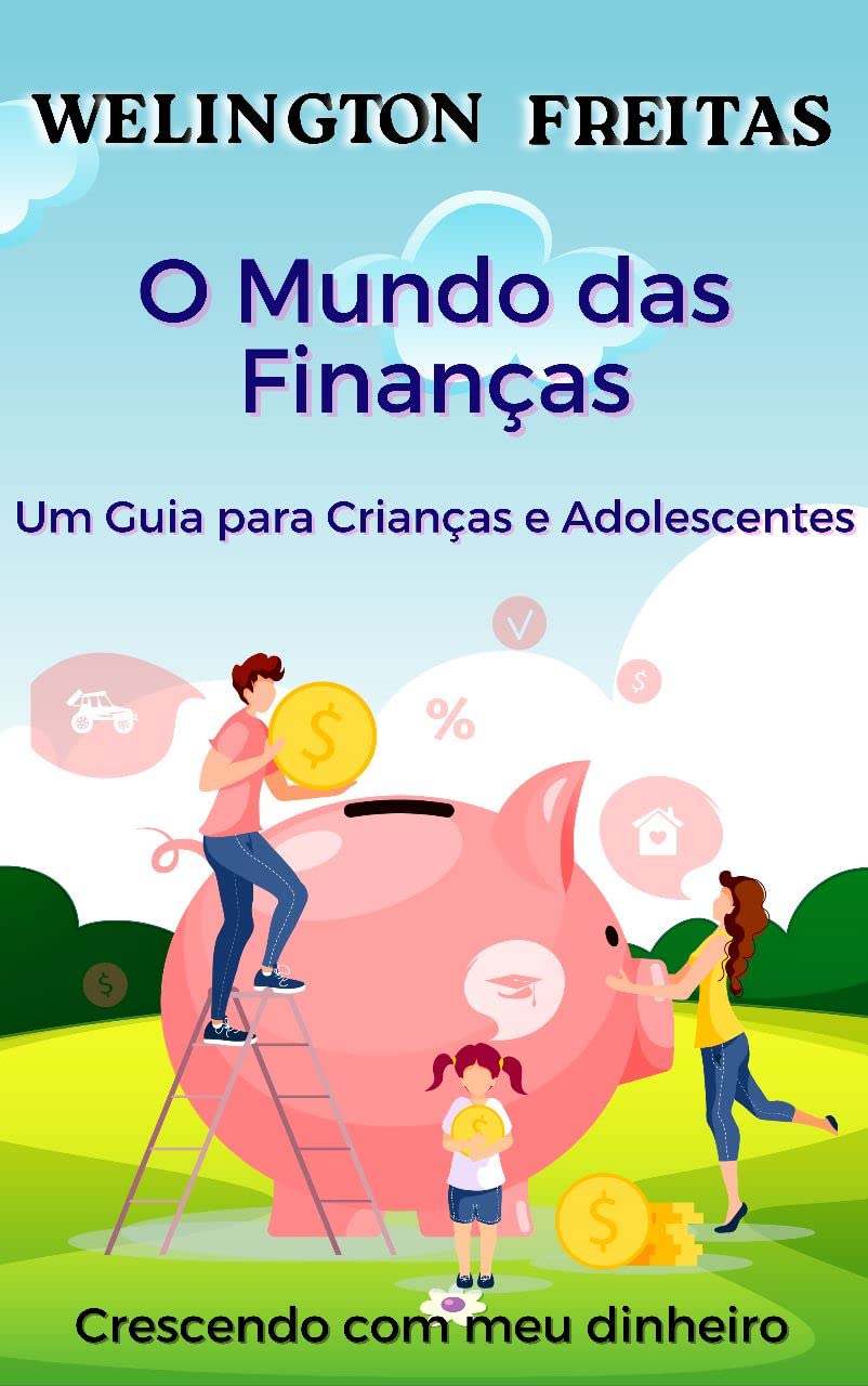 ler totalmente O MUNDO DAS FINANÇAS: CRESCENDO COM MEU DINHEIRO