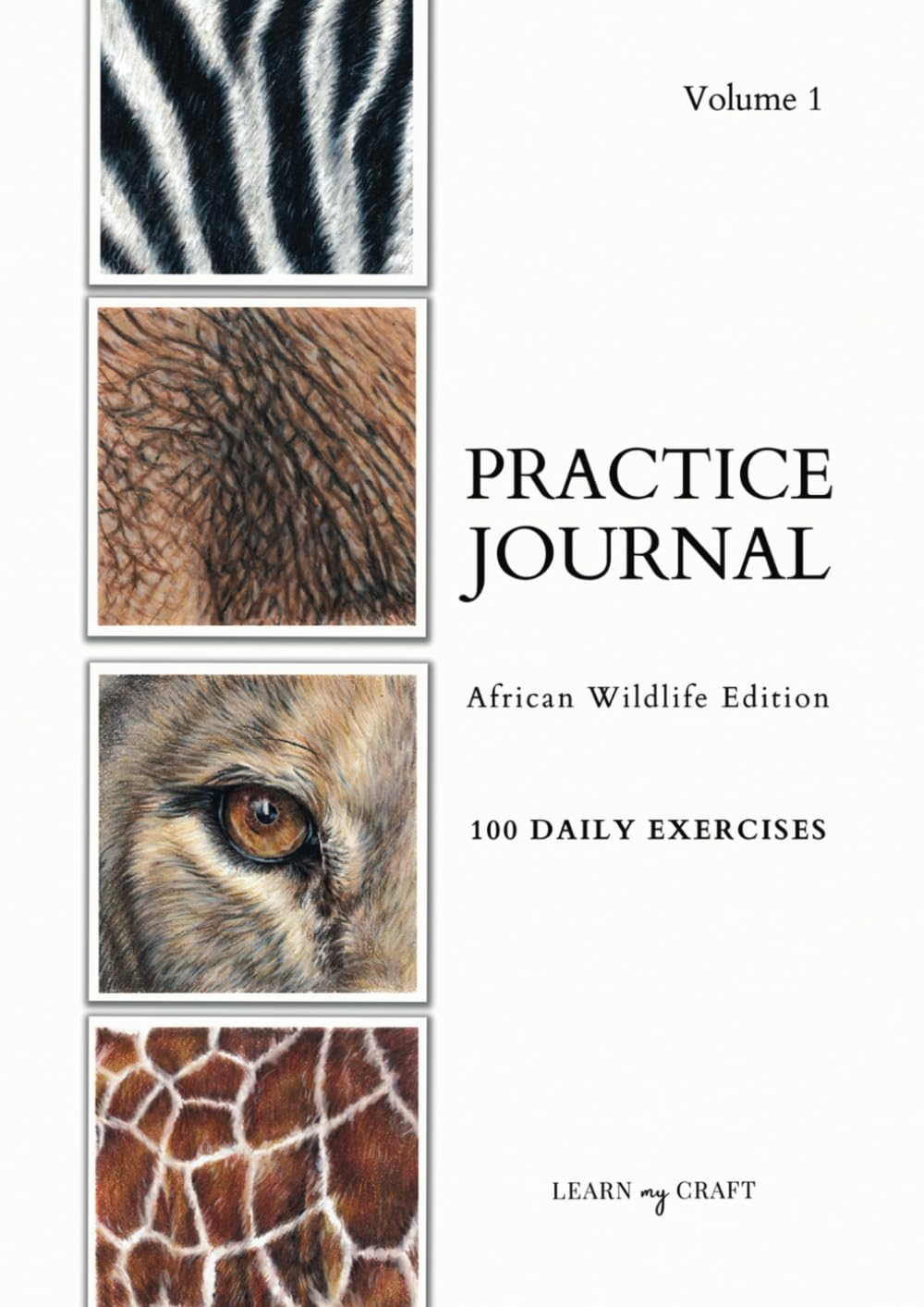 Art Practice Journal: African Wildlife Edition 100 reference images for bite-sized daily practice, wildlife artist, colored pencil, pastel, watercolor, acrylic, A4, Volume 1 baixar o livro de graça
