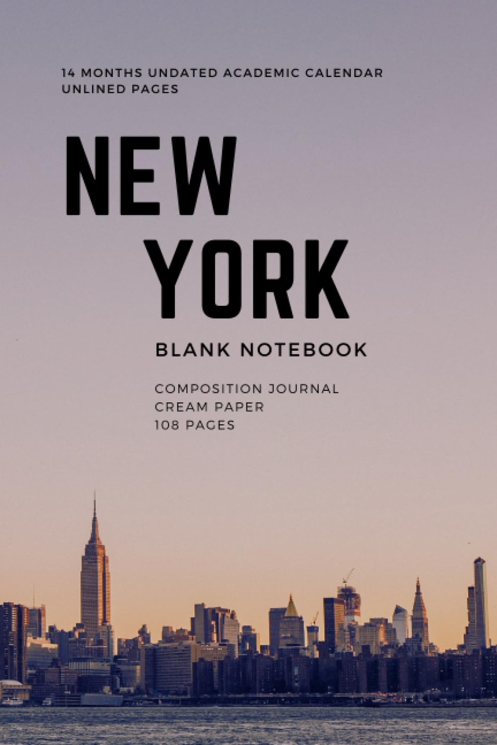 NEW YORK: Blank Notebook with 14 Months Undated Calendar, Unlined Pages: Composition Journal with Calendar to Manage an Academic Life - Cream Paper/Matte Cover baixar livro de graça