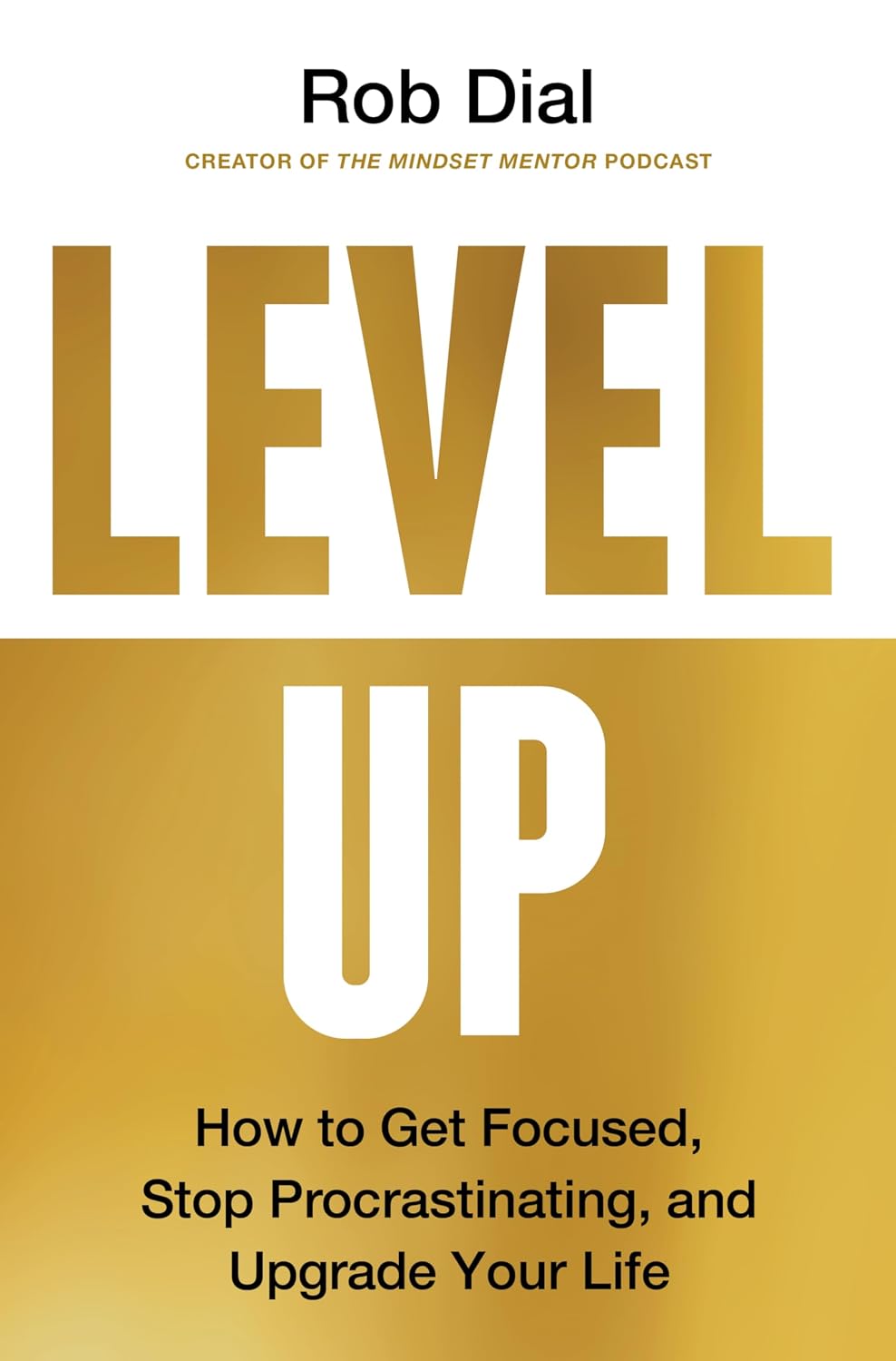 Level Up: How to Get Focused, Stop Procrastinating, and Upgrade Your Life – The Psychology-Based Roadmap to Breaking Self-Sabotage and Peak Performance (English Edition) baixar livro de graça