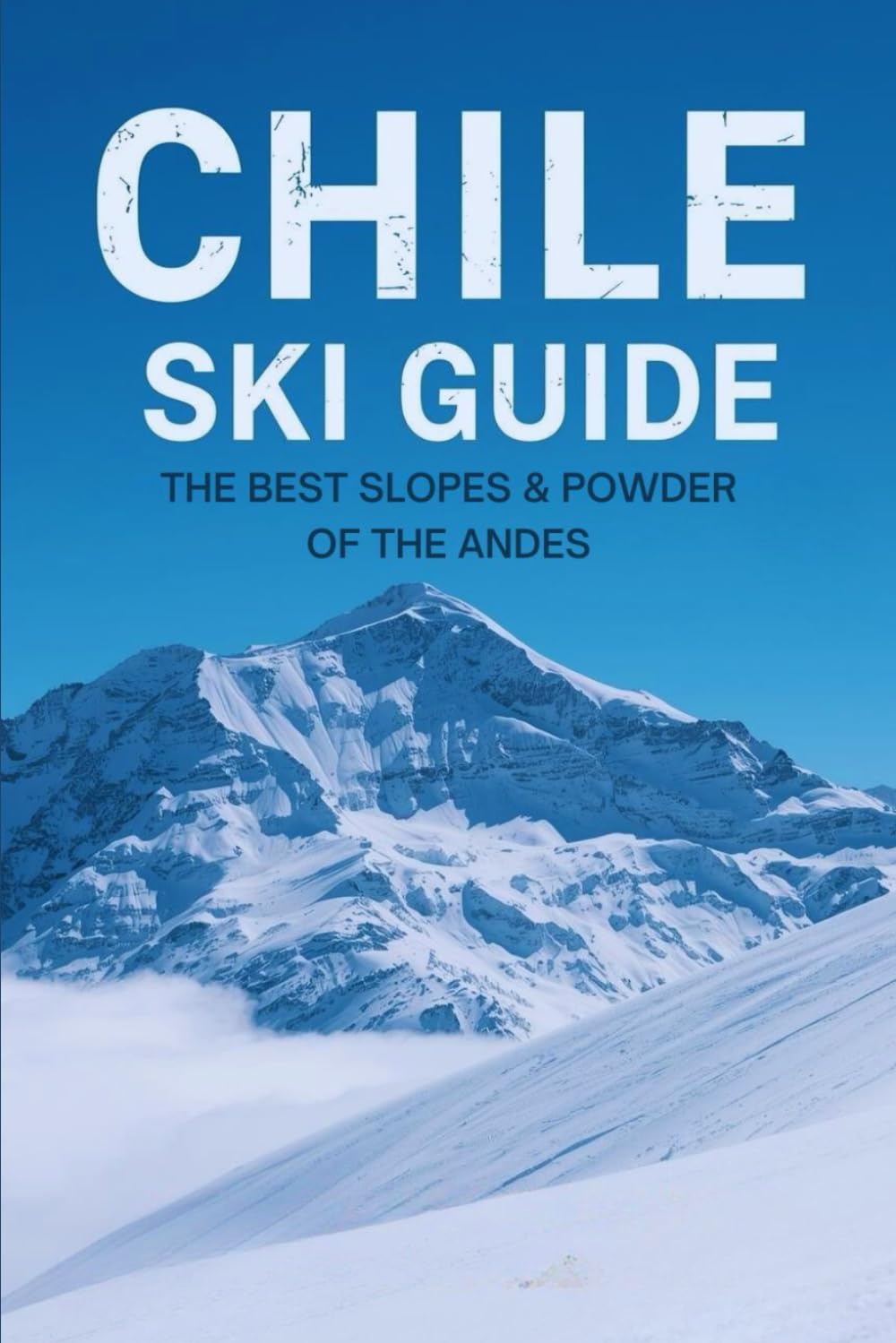 Chile Ski Guide: The Best Slopes & Powder of the Andes baixar o livro de graça