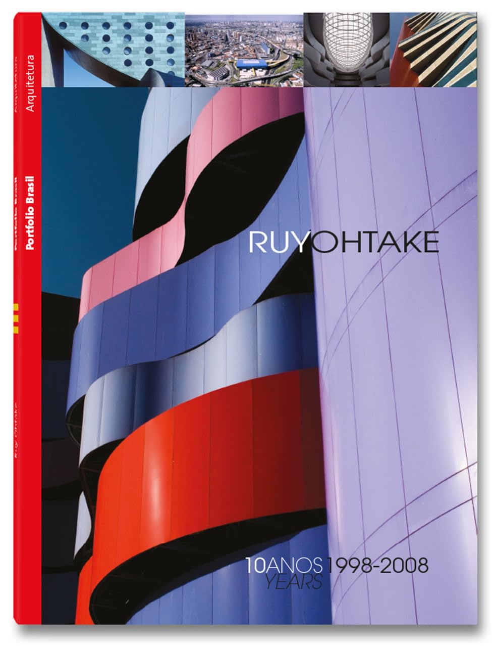 Ruy Ohtake. 10 Anos. 1998-2008 - edição bilíngue (português, inglês)